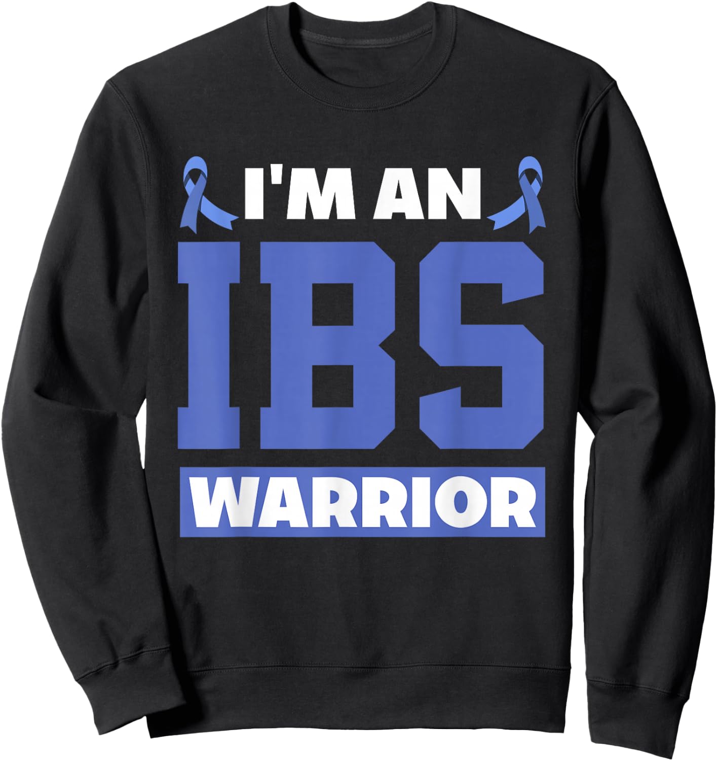 I'm An IBS Warrior Irritable Bowel Syndrome Warrior Sweatshirt - Sweatshirt | Black