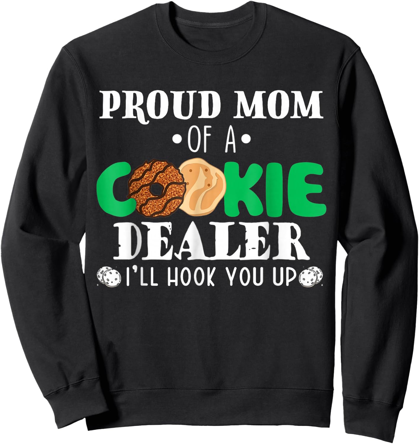 Proud Mom Of A Cookie Dealer Troop Leader Birthday Party Sweatshirt - Sweatshirt | Black