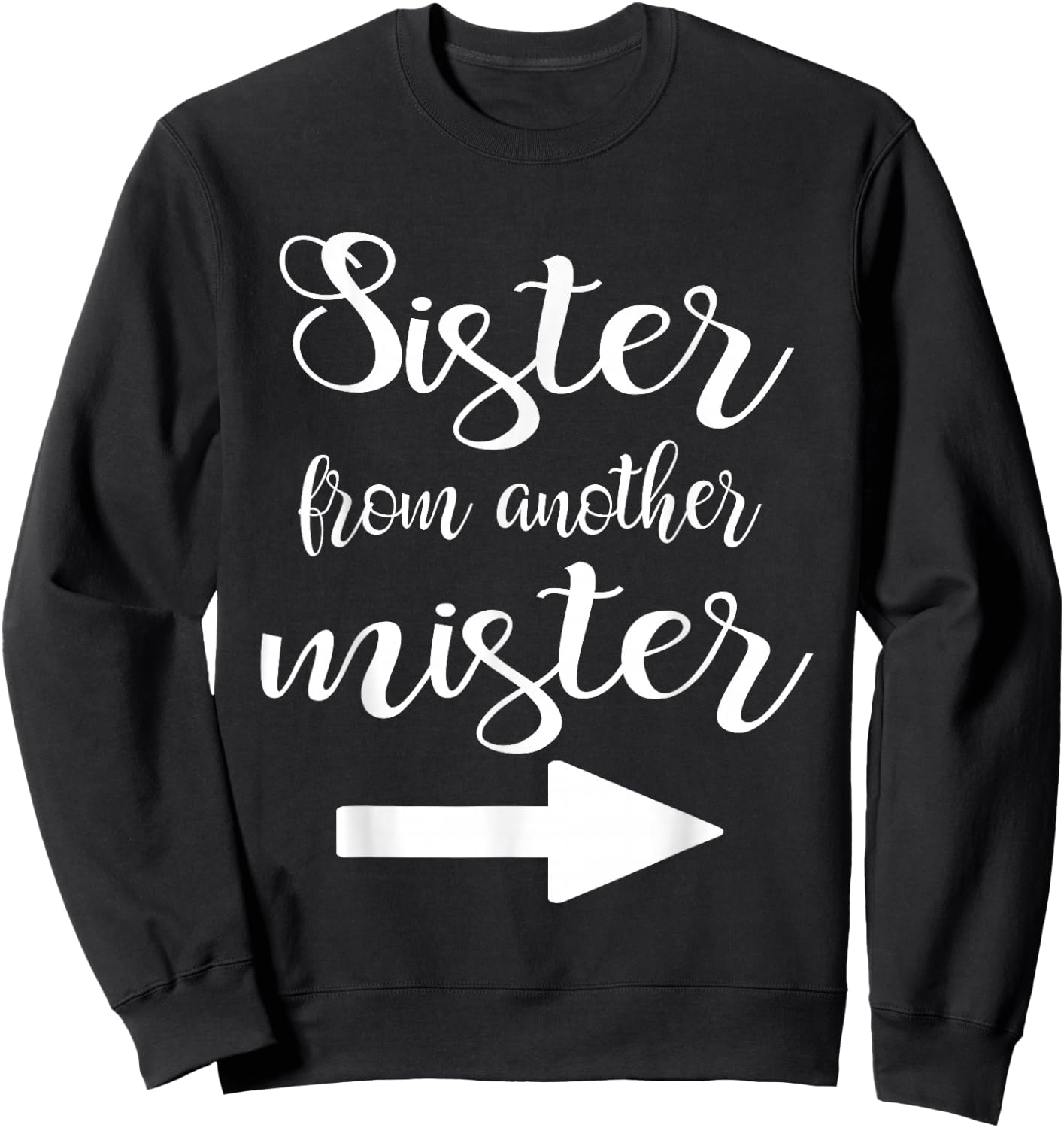 Sister of Another Mr Best Friend Matching BFF Sweatshirt - Sweatshirt | Black