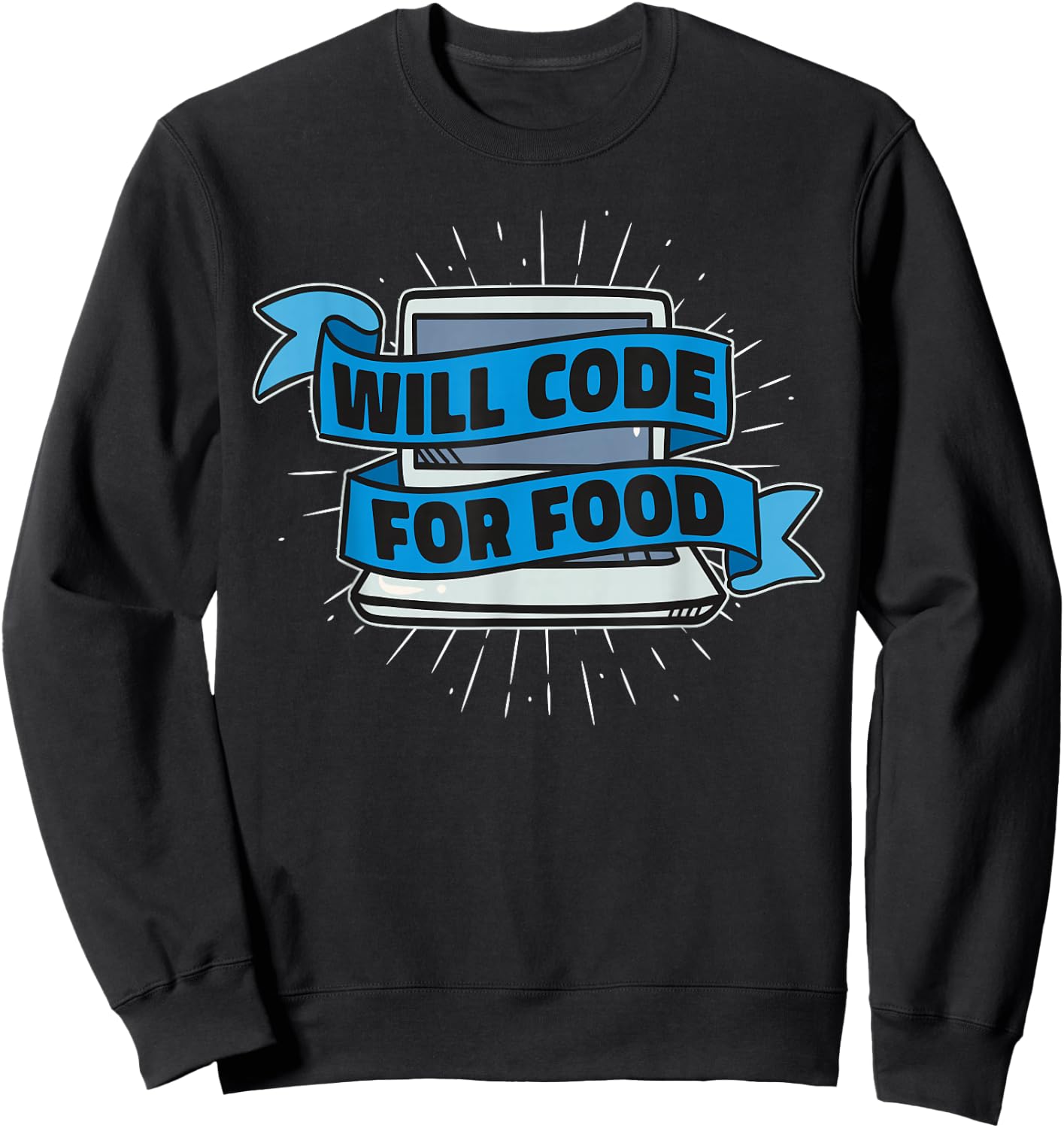 Will Code For Food - Developer Software Engineer Programming Sweatshirt - Sweatshirt | Black
