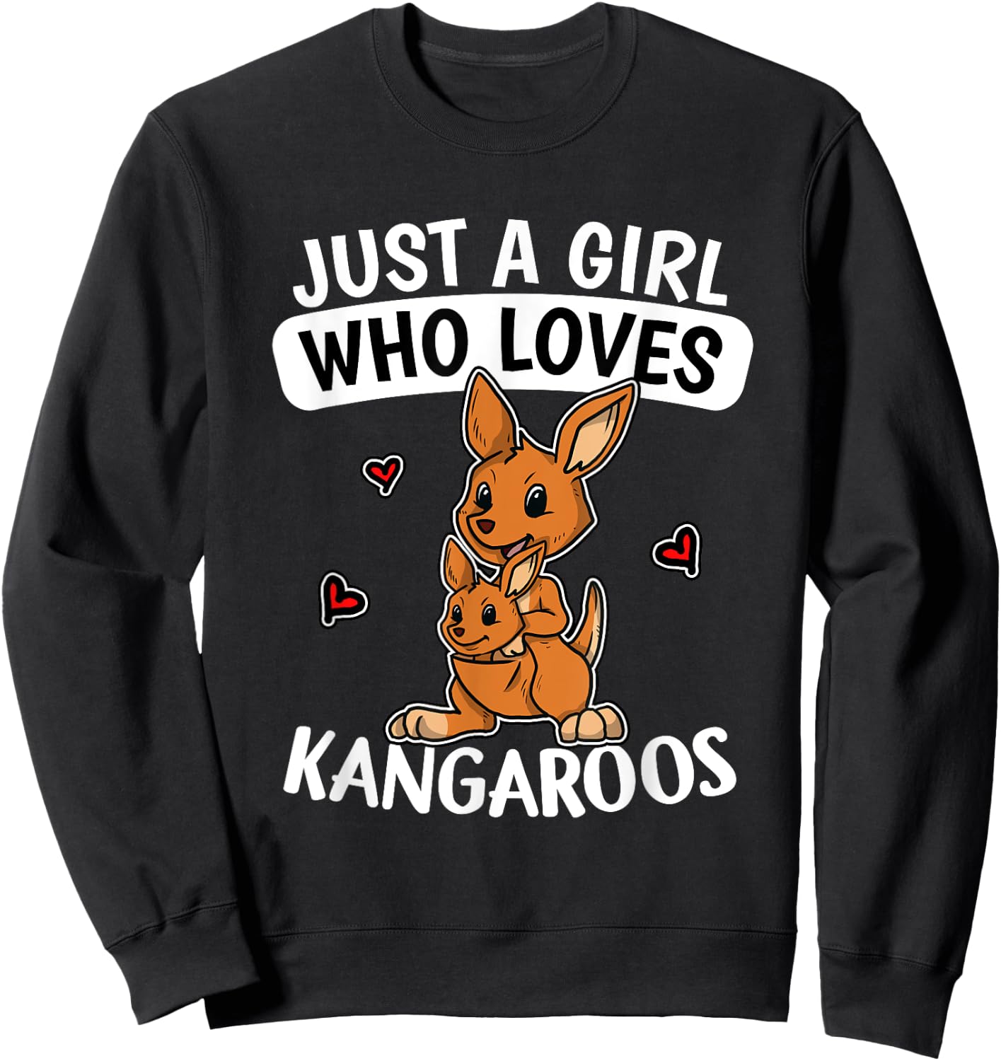 Just A Girl Who Loves Kangaroos Funny Kangaroo Costume Sweatshirt - Sweatshirt | Black