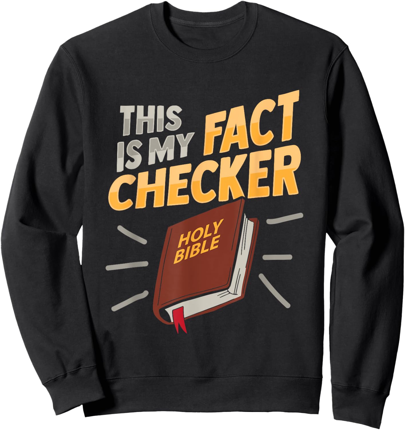 Bible Fact Checker Design for a Bible Student Sweatshirt - Sweatshirt | Black