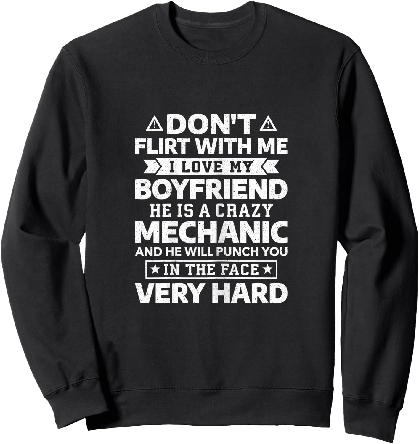 Don't Flirt with me I Love My Boyfriend He's a Mechanic Sweatshirt - Sweatshirt | Black