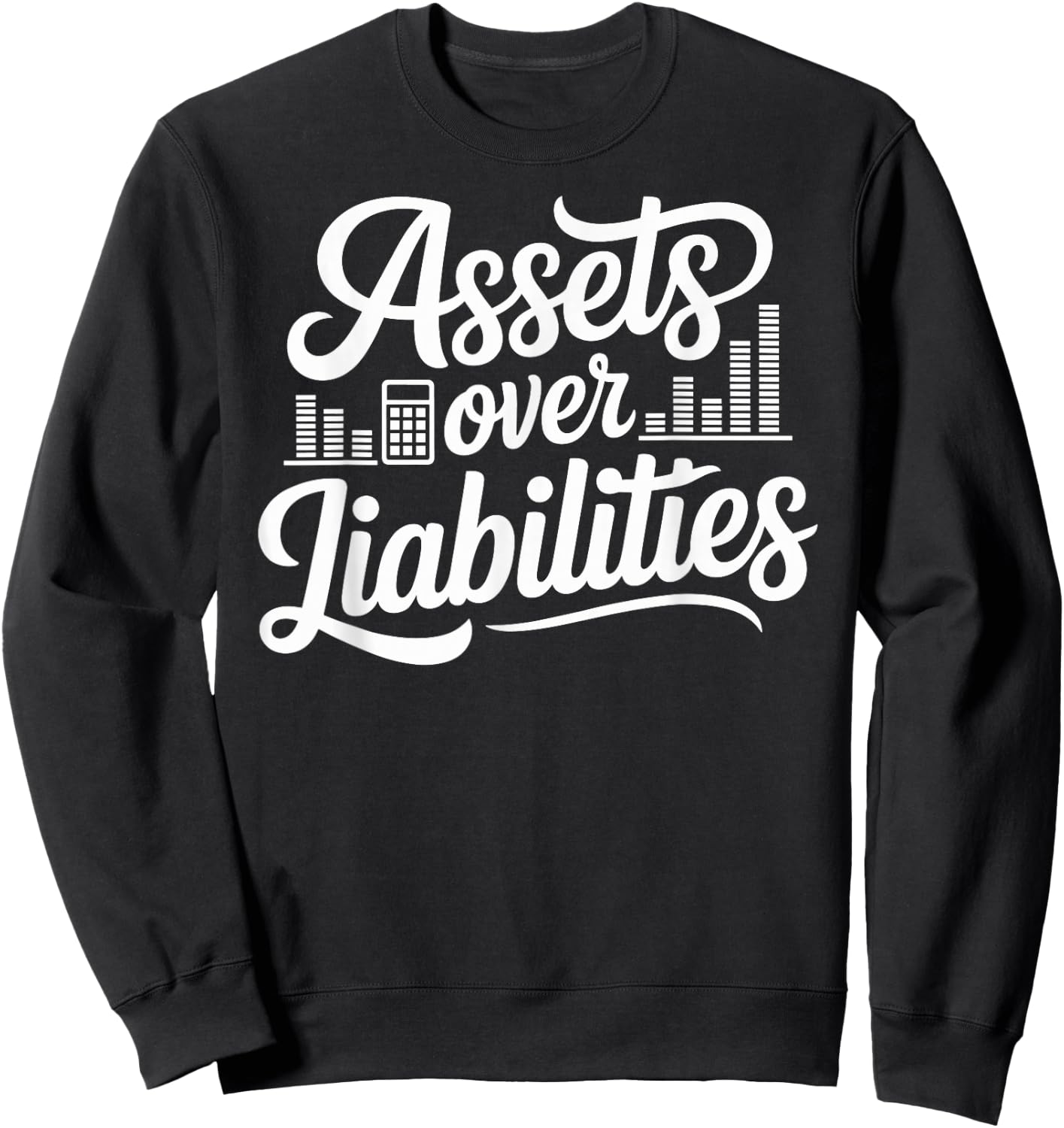 Funny Tax Accountant Assets Over Liability Sweatshirt - Sweatshirt | Black