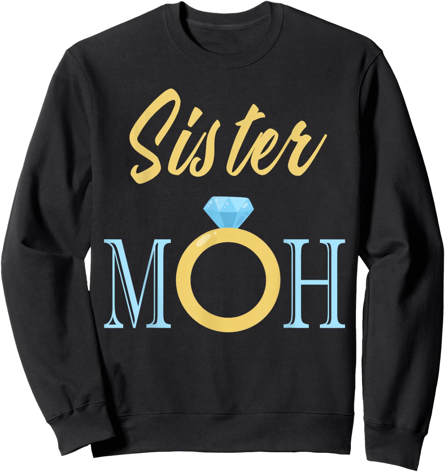 Sister Maid Of Honor Ring Sweatshirt - Sweatshirt | Black