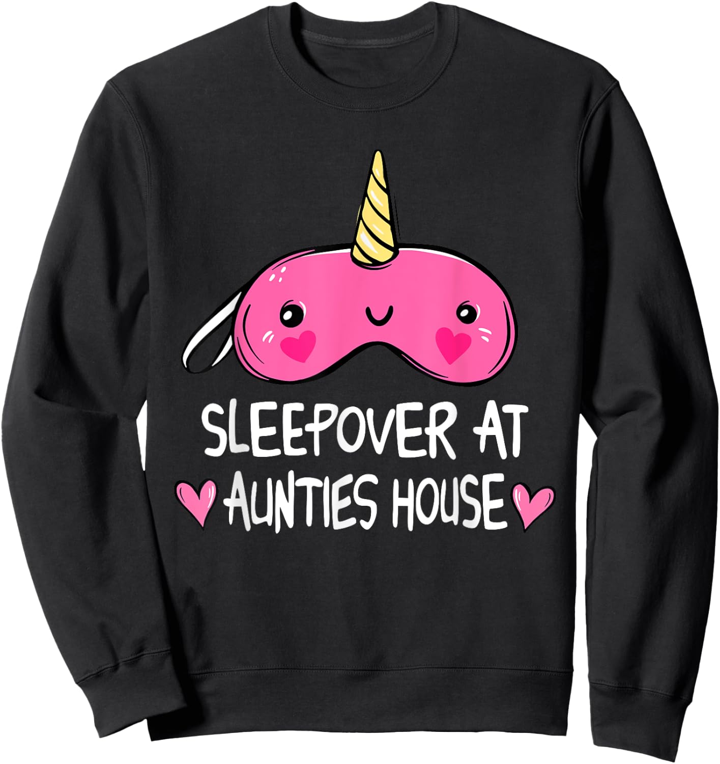 Sleepover At Aunties House Unicorn Sleep Mask Sweatshirt - Sweatshirt | Black