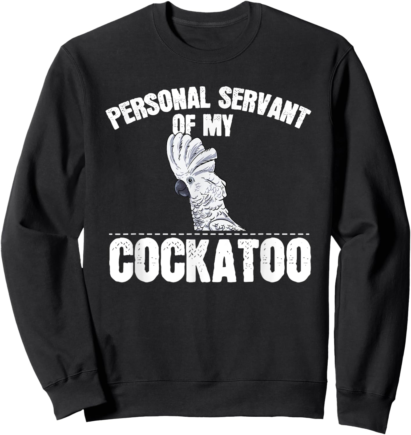 Funny Cockatoo Gift Bird Lovers- Umbrella Cockatoo Sweatshirt - Sweatshirt | Black
