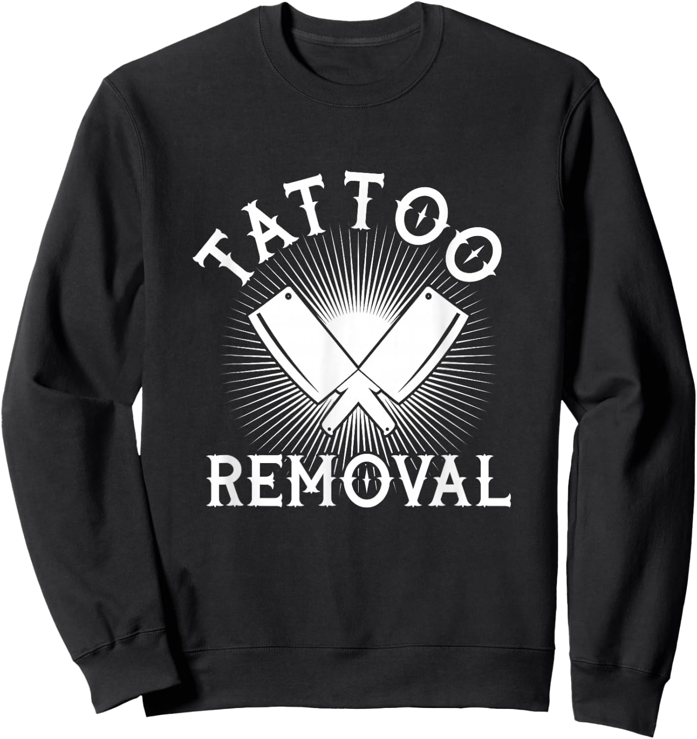 Funny Tattoo Removal Knife Tattoo Artist Tattooed Tattoos Sweatshirt - Sweatshirt | Black