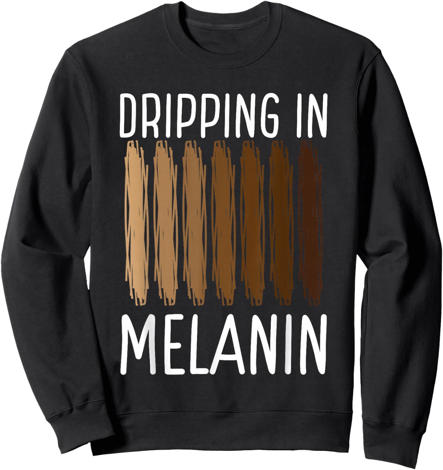Dripping In Melanin African American Melanin Queen King Sweatshirt - Sweatshirt | Black