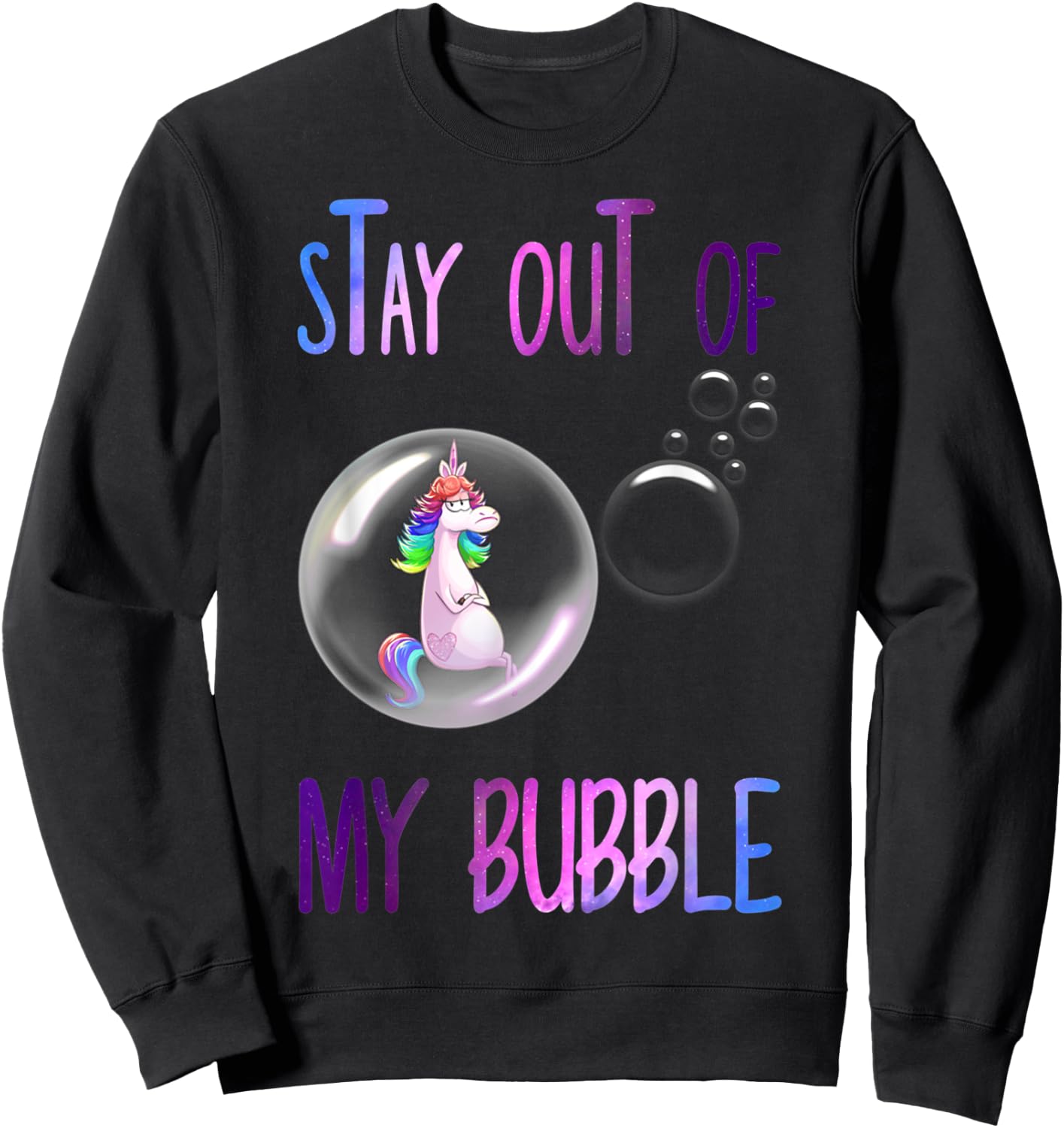 Funny Unicorn Rainbow Stay Out Of My Bubble Sweatshirt - Sweatshirt | Black