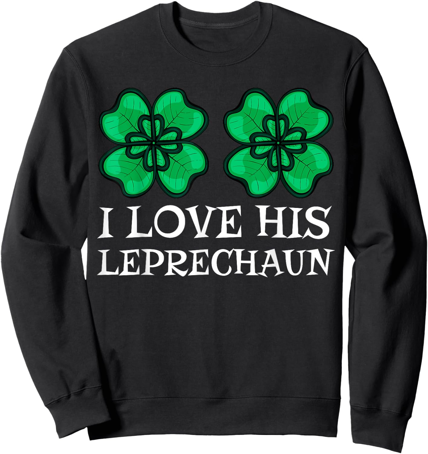 I Love His Leprechaun Irish St Patricks Day Couple Matching Sweatshirt - Sweatshirt | Black