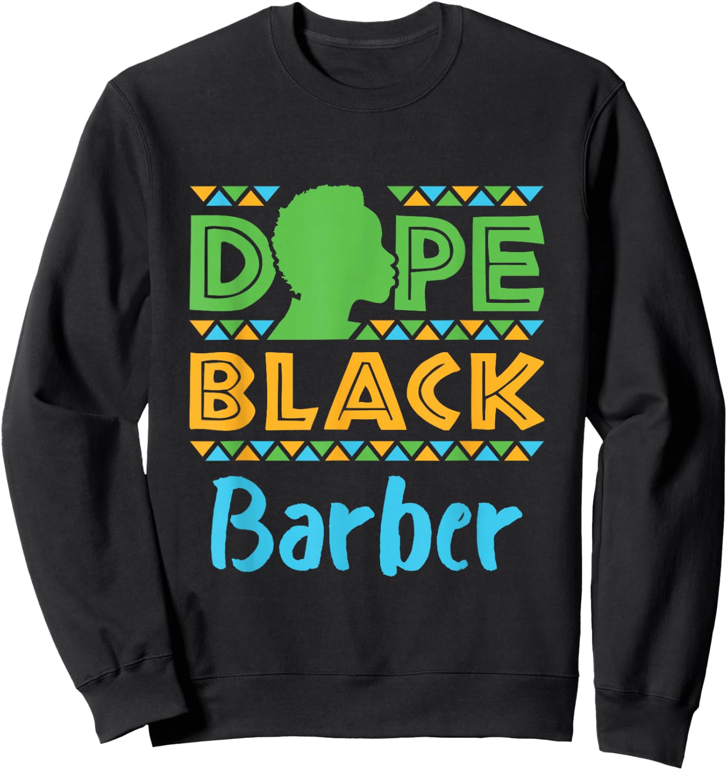Dope Black Barber African American Sweatshirt - Sweatshirt | Black