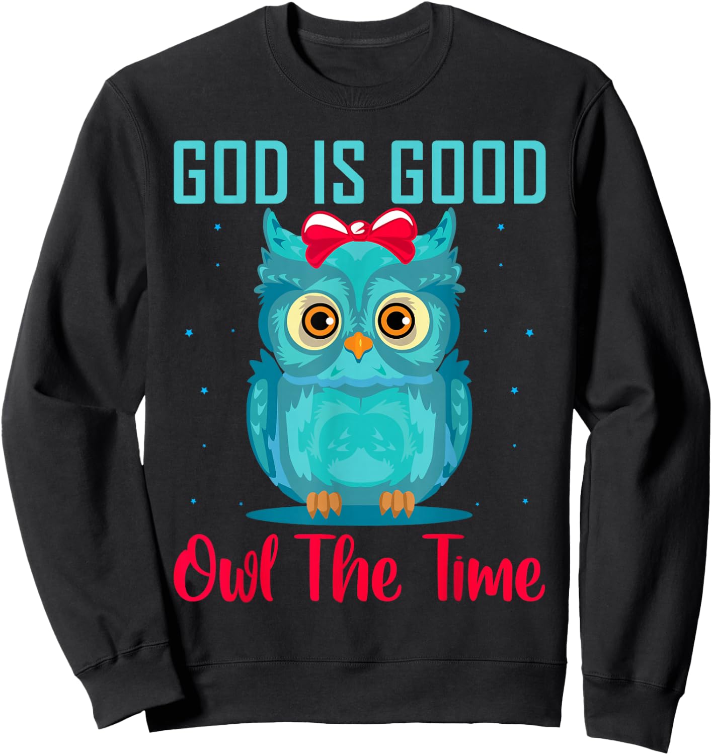 God Is Good Owl The Time Shirt Christian T Shirts for kids Sweatshirt - Sweatshirt | Black