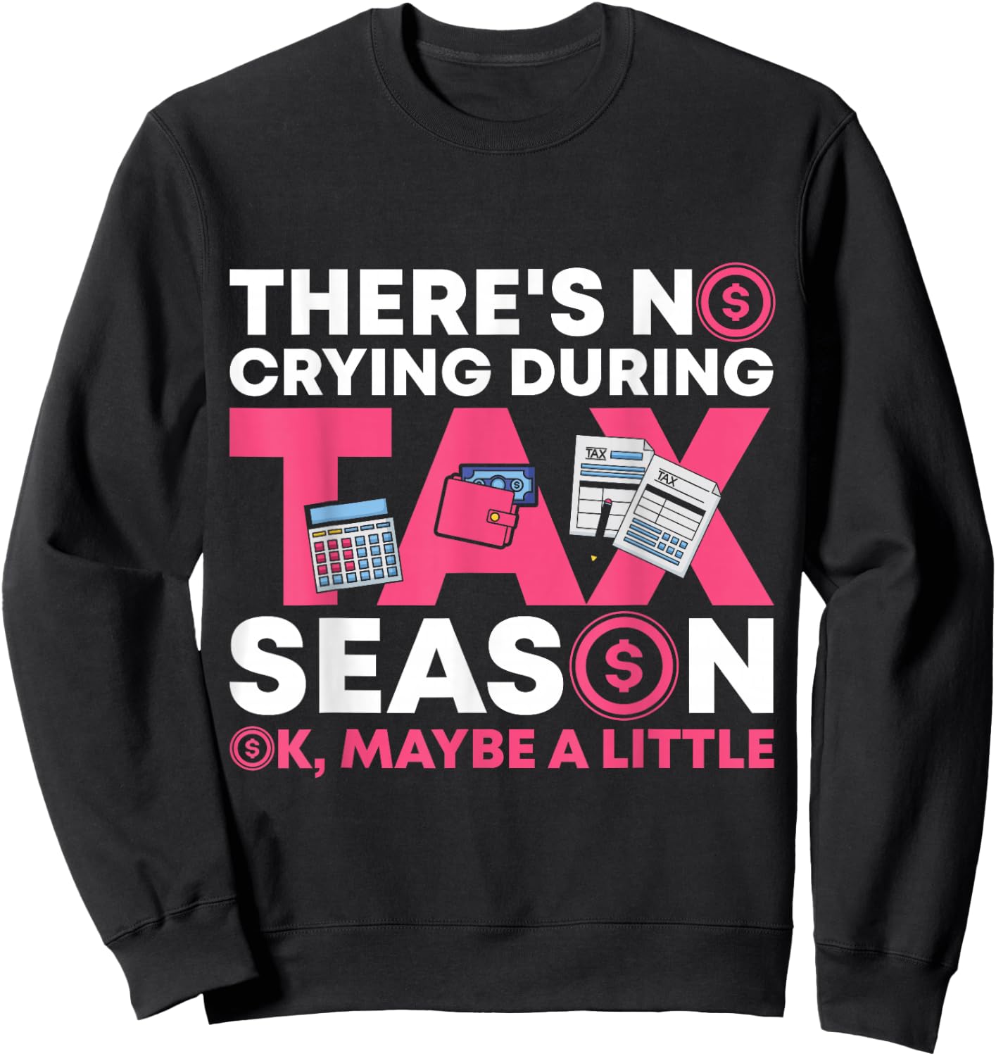 Funny Tax Season CPA Funny Accountant Gift Tax Sweatshirt - Sweatshirt | Black