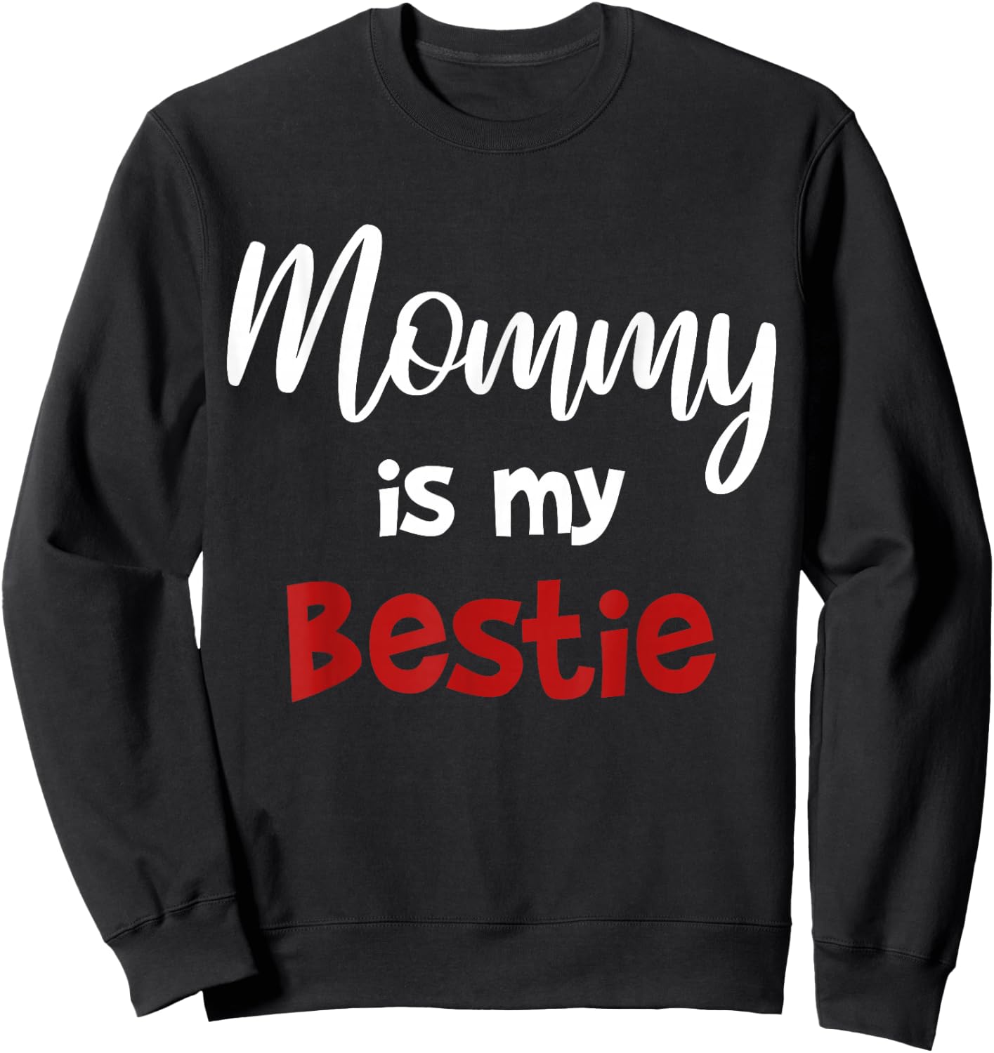 Mommy is my Bestie Cute Baby Girl Outfit Sweatshirt - Sweatshirt | Black