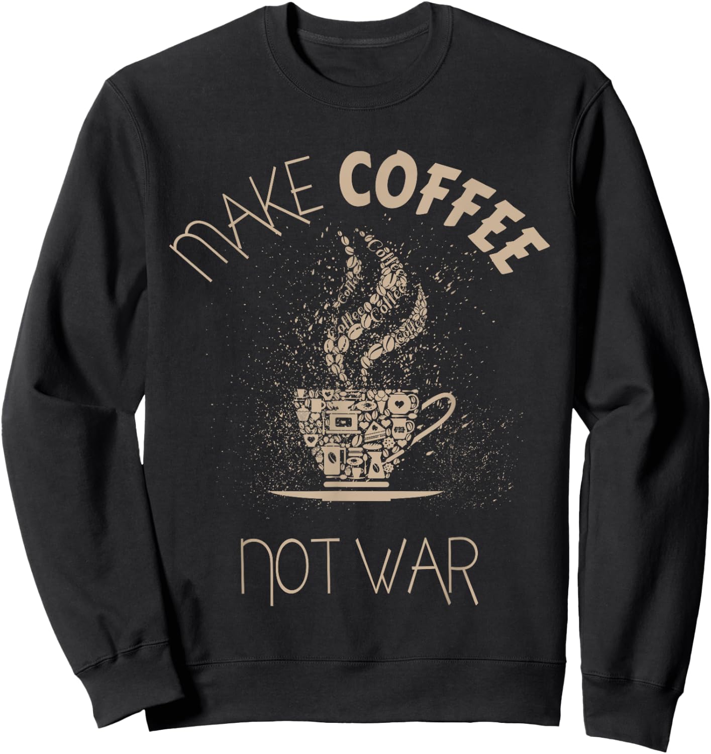 Make Coffee Not War Sweatshirt - Sweatshirt | Black