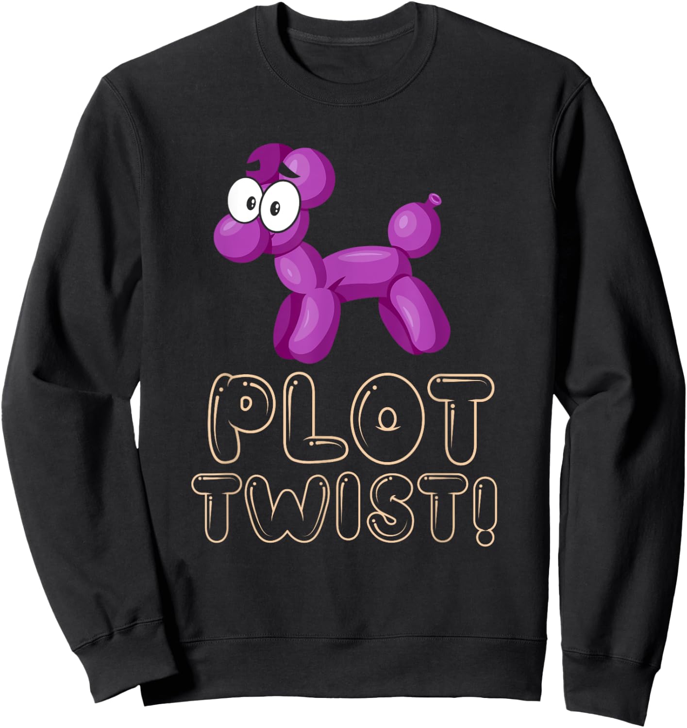 Funny Balloon Animals Meme Dog Plot Twist Balloon Pun Women Sweatshirt - Sweatshirt | Black