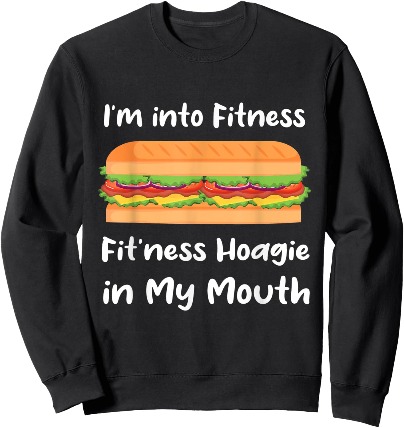 I'm into Fitness Hoagie in My Mouth Sweatshirt - Sweatshirt | Black