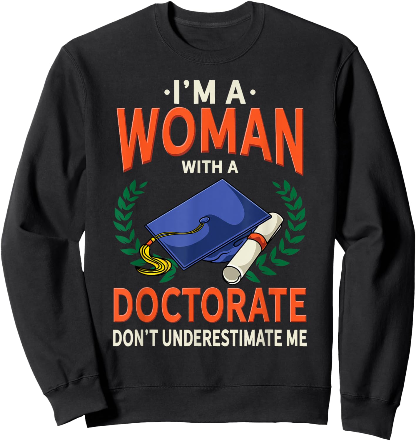 Doctor's grade gift - funny Gift graduation Sweatshirt - Sweatshirt | Black