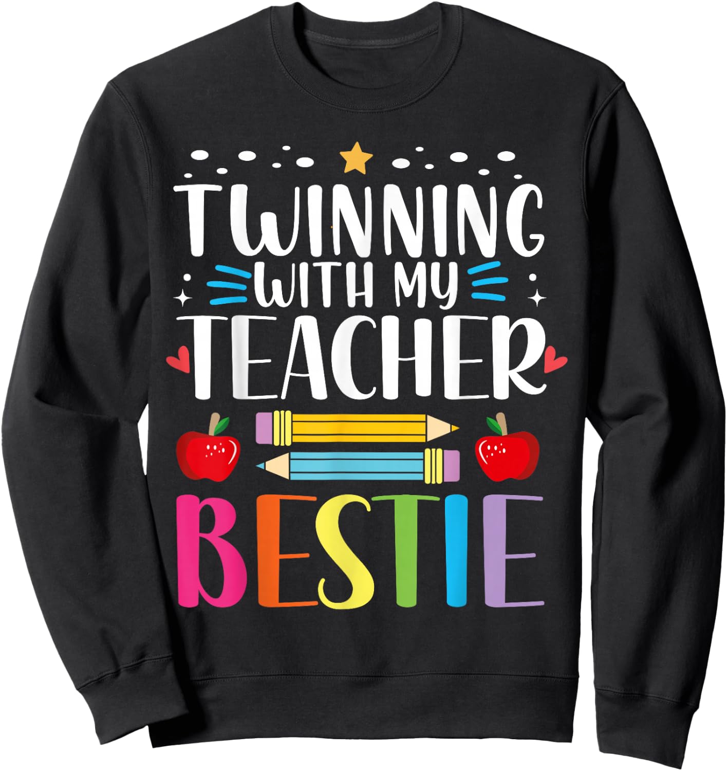 Twinning with my teacher bestie Funny Matching teachers Sweatshirt - Sweatshirt | Black