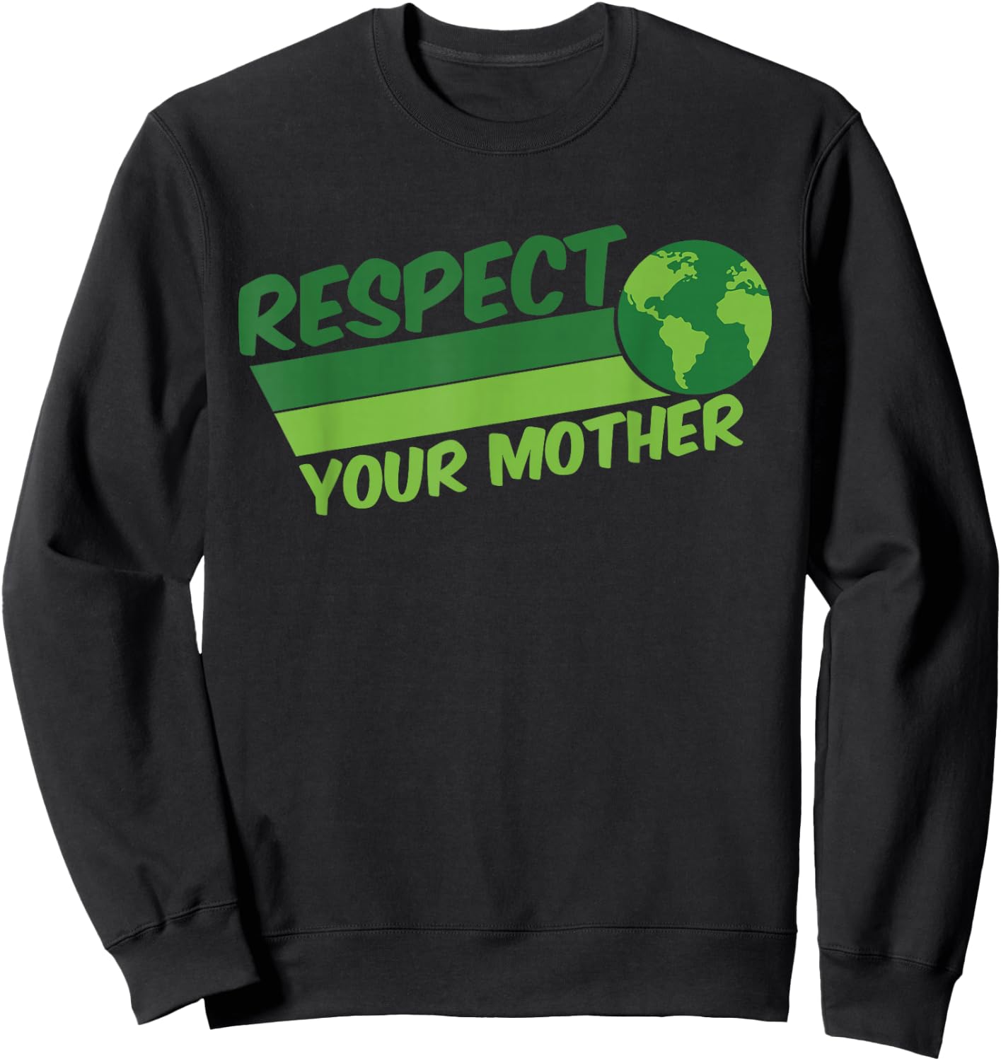 Respect Your Mother Awesome Earth Day Globe Graphic Sweatshirt - Sweatshirt | Black