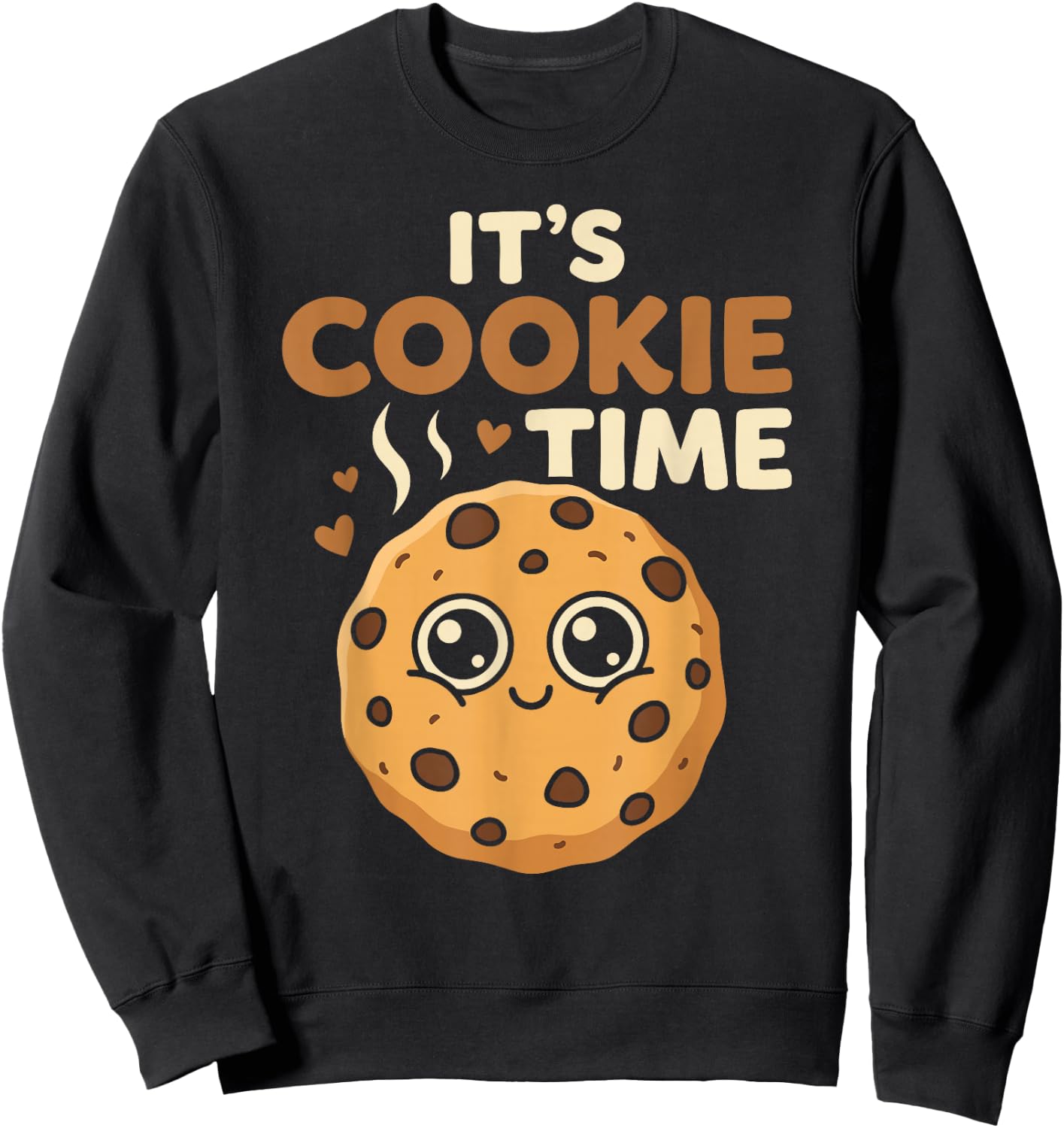 Its Cookie Time Cute Chocolate Chip Cookie Funny Dessert Fun Sweatshirt - Sweatshirt | Black