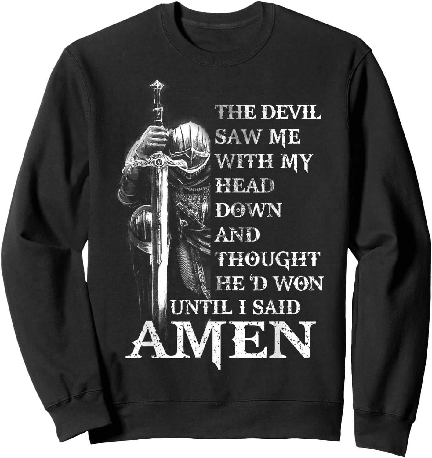 Knight Templar Christian Warrior Of God Devil I Said Amen Sweatshirt - Sweatshirt | Black