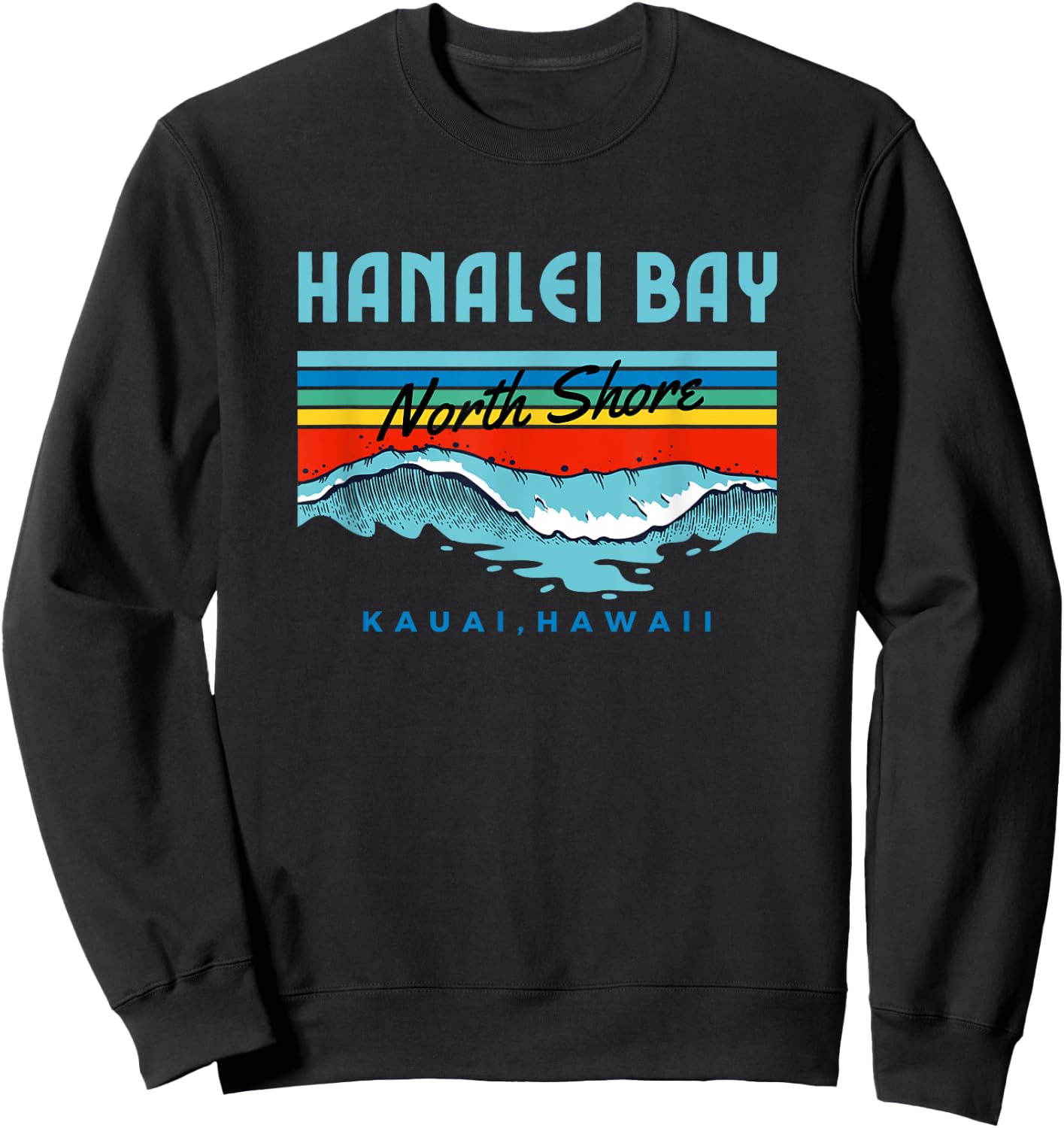 Hanalei Bay Shirt Kauai Hawaii North Shore Sweatshirt - Sweatshirt | Black