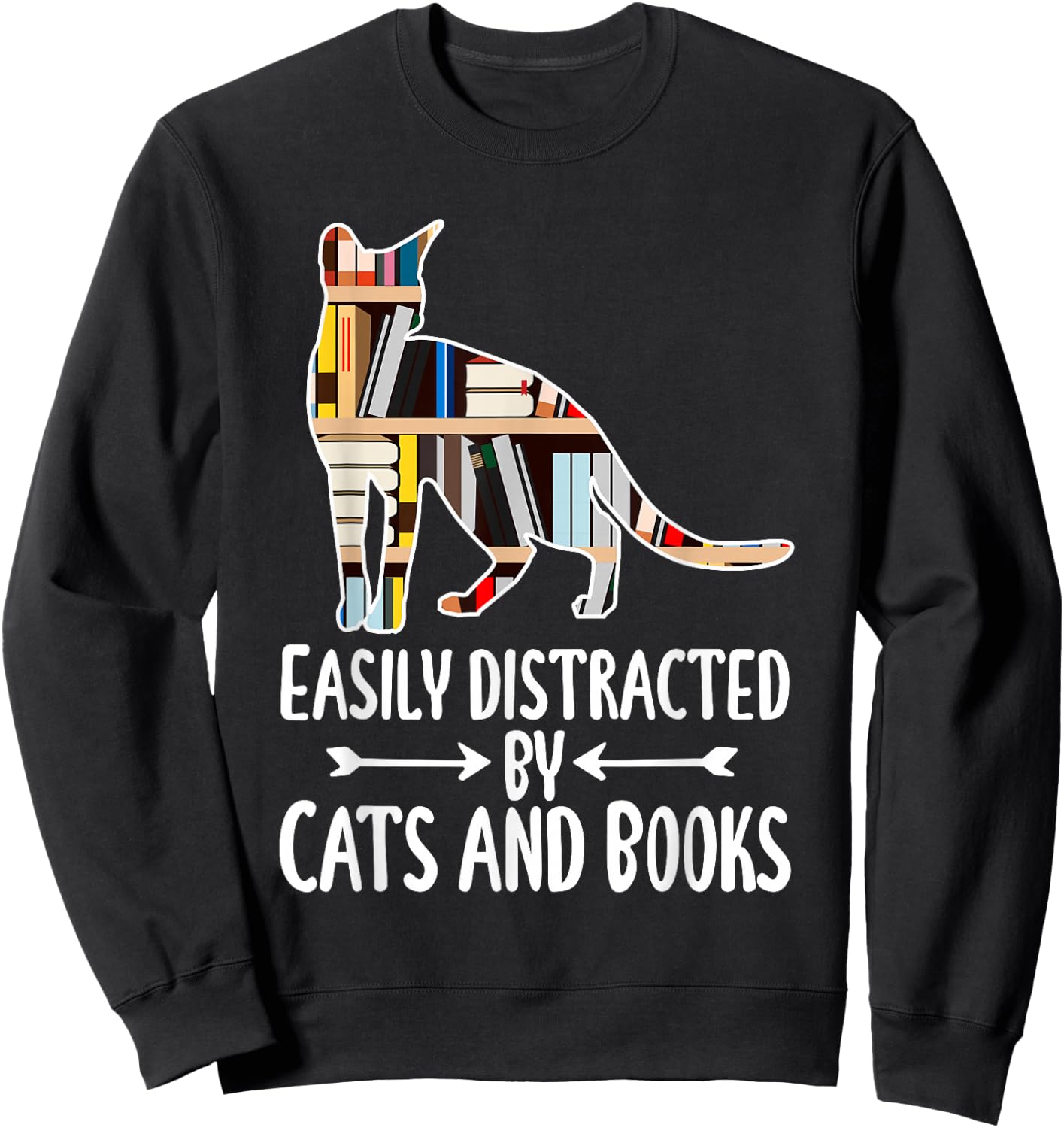 Easily Distracted by Cats And Books Funny Reader Cat Lovers Sweatshirt - Sweatshirt | Black