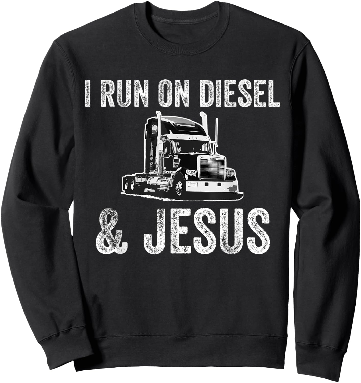 I Run On Diesel & Jesus Sweatshirt - Sweatshirt | Black