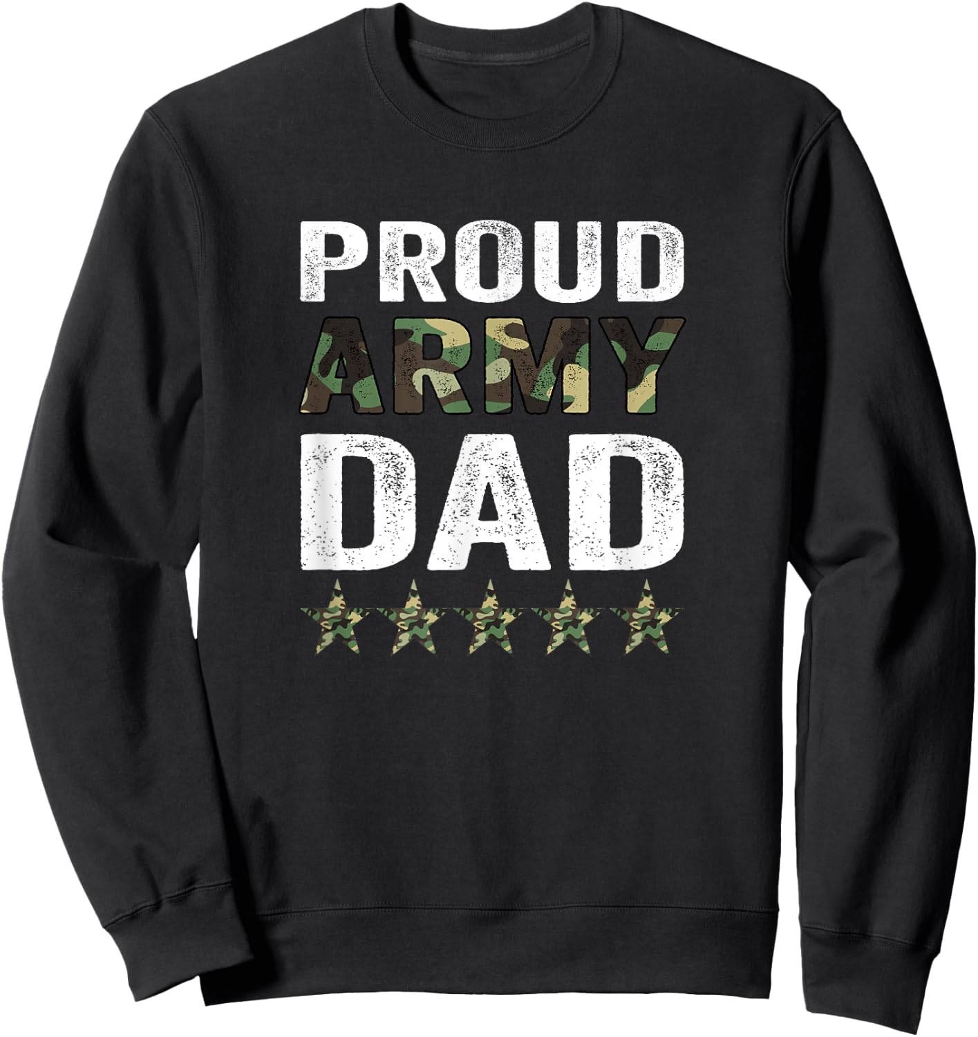 Proud Army Dad Veteran Fathers Day Idea Sweatshirt - Sweatshirt | Black