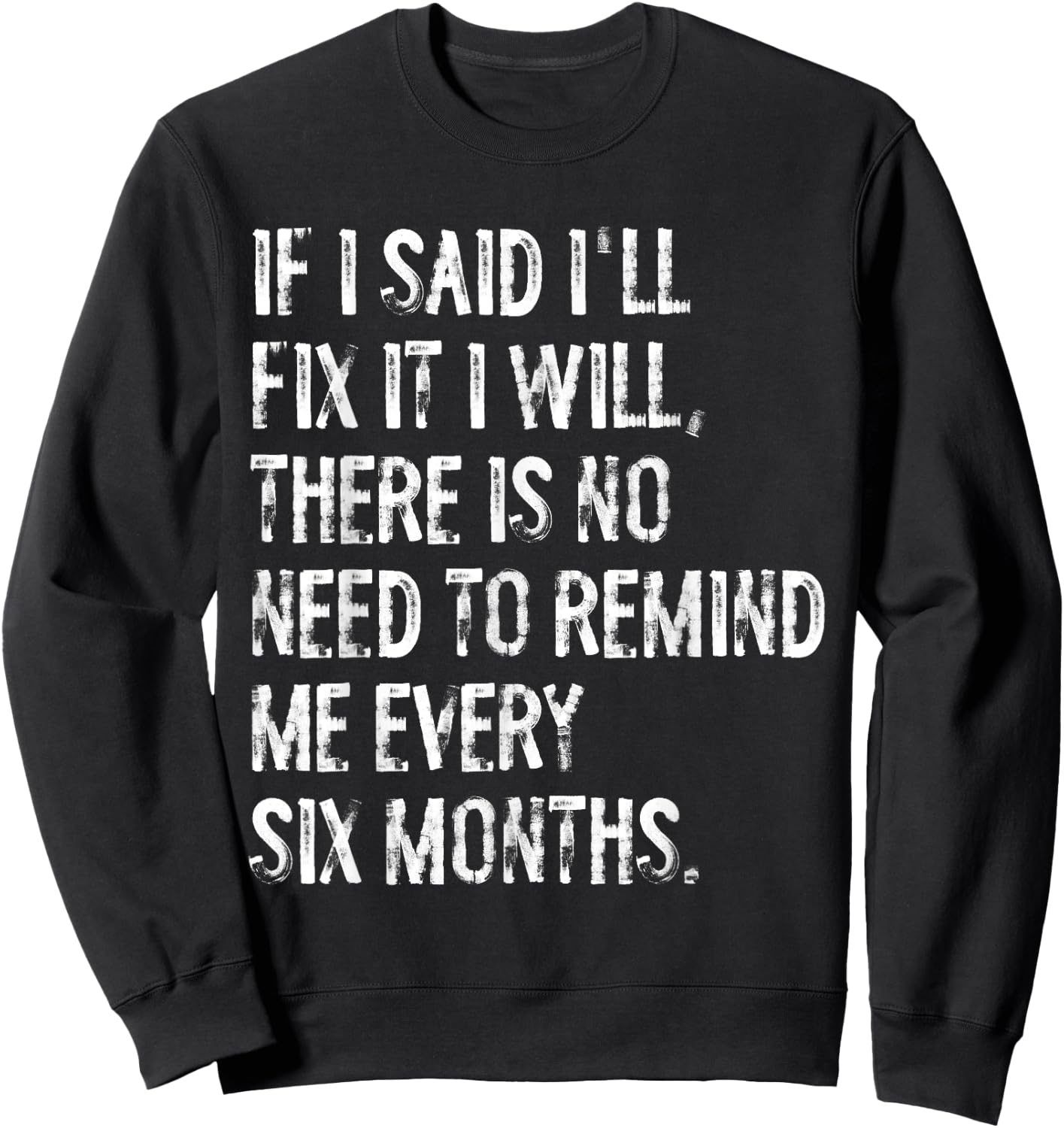 If I Said I'll Fix It I Will Handyman Carpenter Plumber Sweatshirt - Sweatshirt | Black