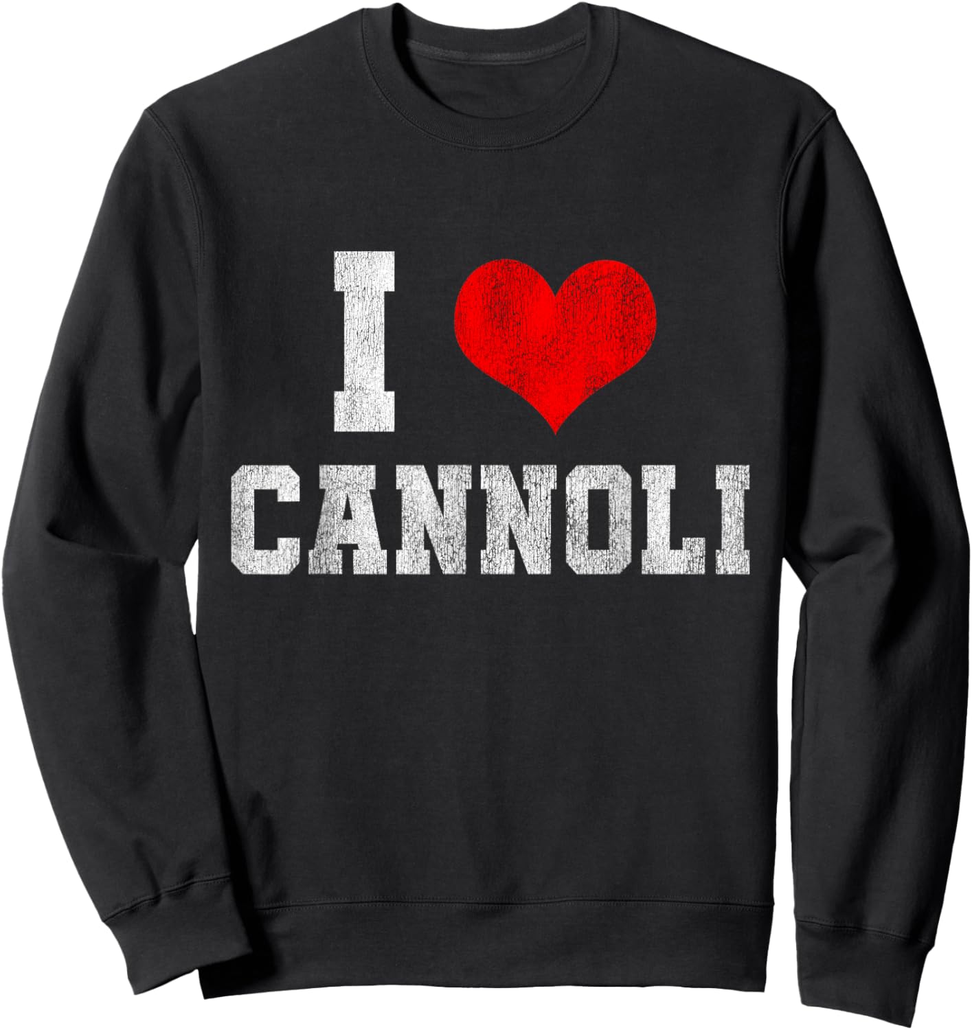 I Love Cannoli Funny Cannoli Lover Heart Sweatshirt - Sweatshirt | Black