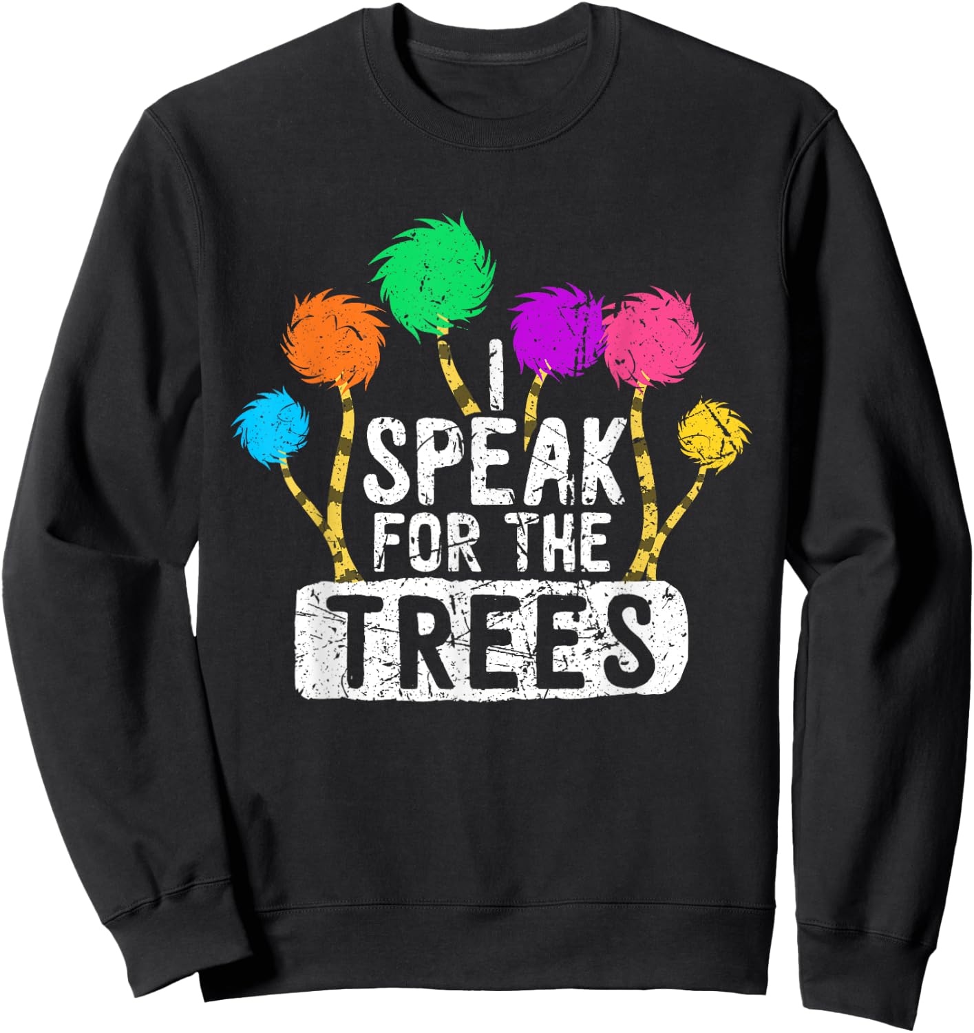 Earth Day Speak For Trees Hippie Inspirational Nature Lover Sweatshirt - Sweatshirt | Black