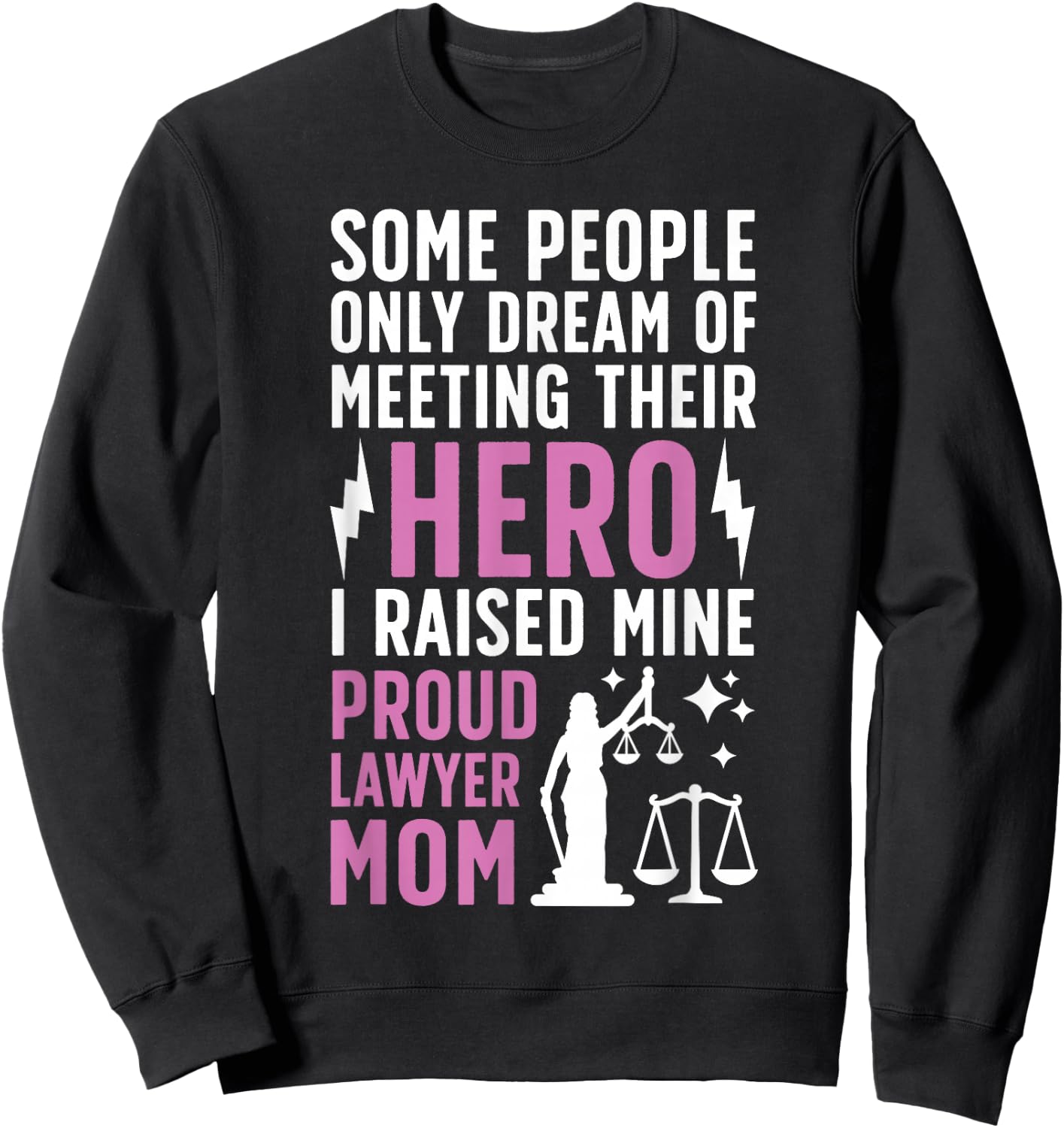Proud Lawyer Mom Of A Lawyer Mother Lawyer Mama Sweatshirt - Sweatshirt | Black