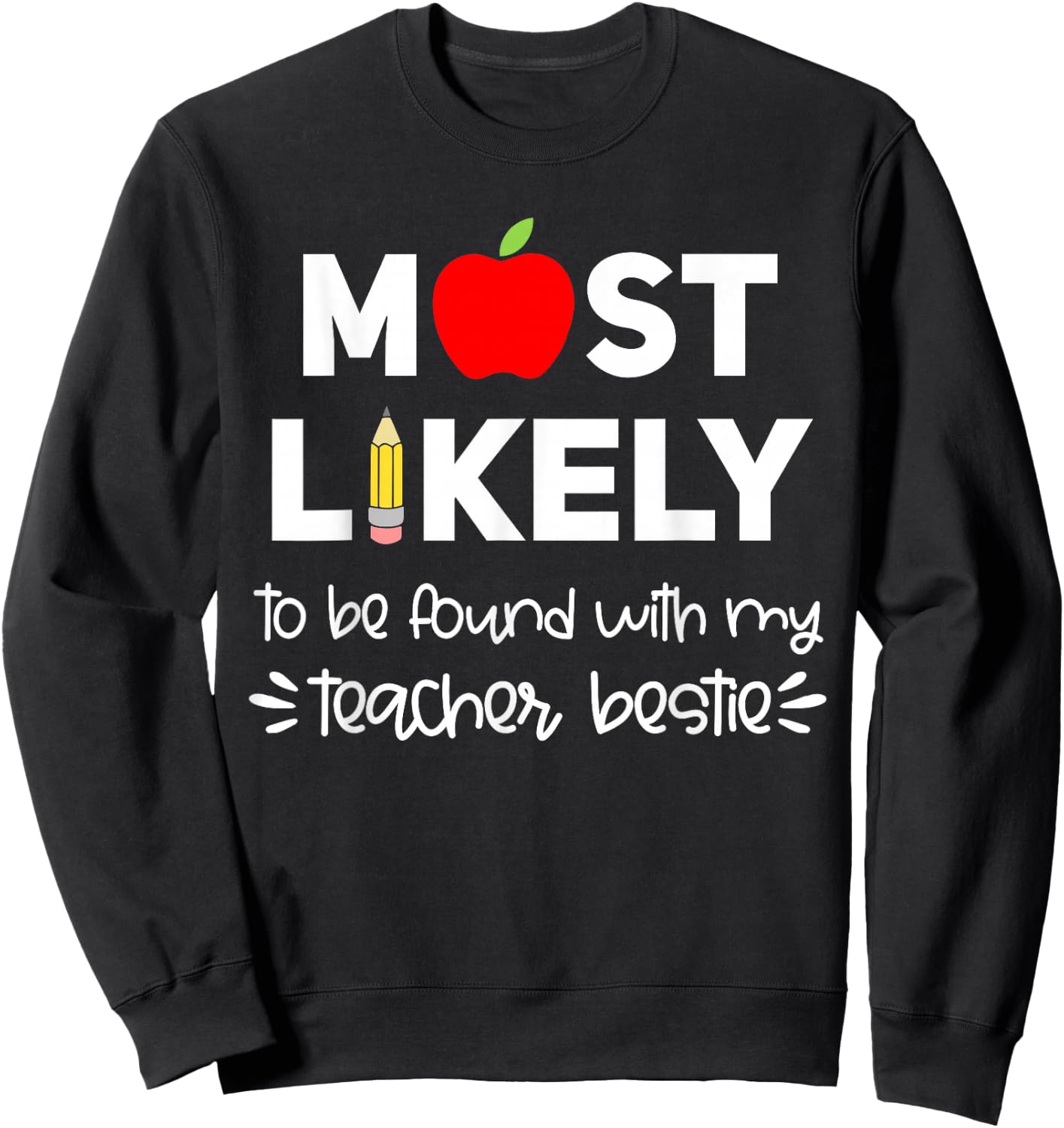 Most Likely to Teacher Shirt Funny First Day of School Group Sweatshirt - Sweatshirt | Black