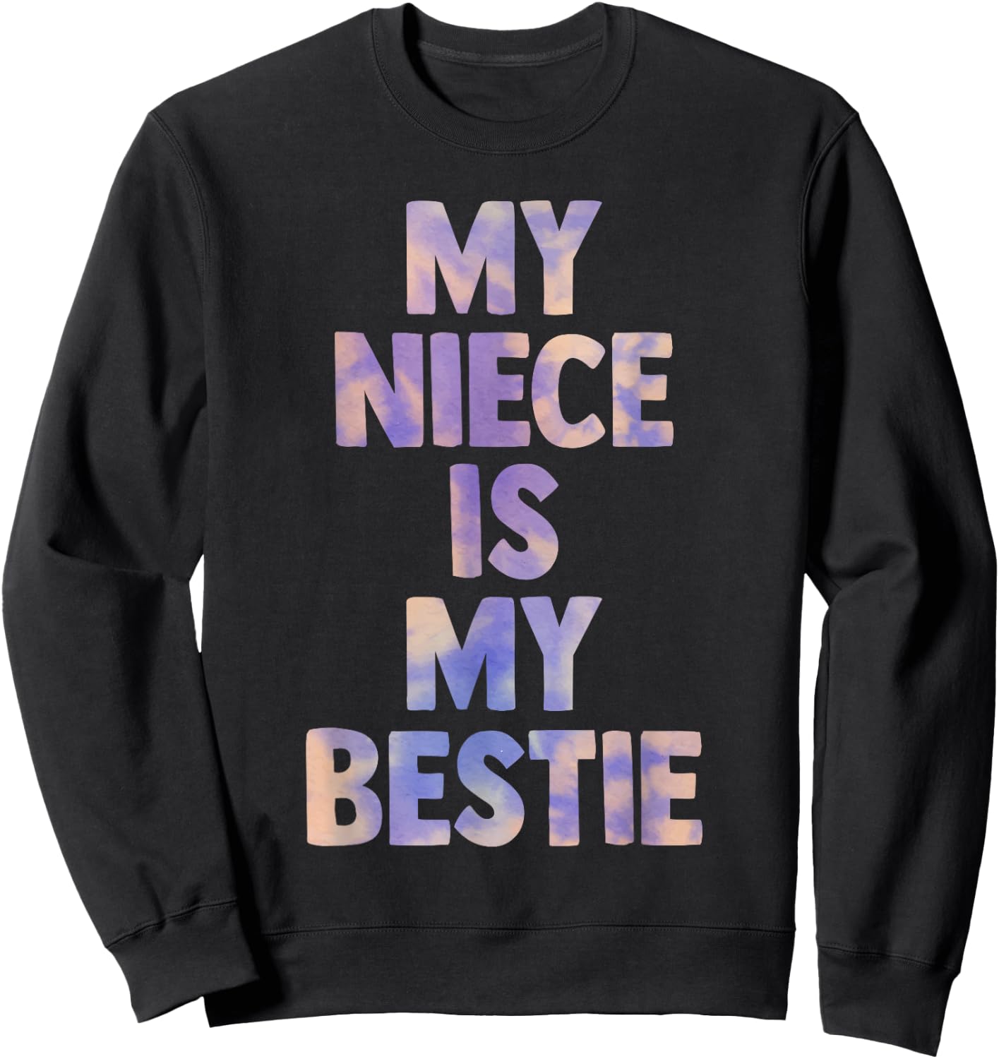 My Niece is My Bestie for Aunt Uncle Matching Set Tie Dye Sweatshirt - Sweatshirt | Black