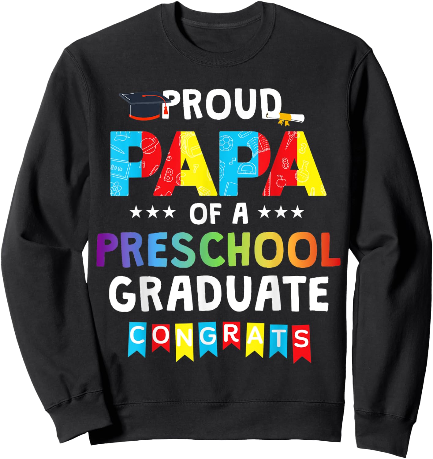 Proud Papa Of A Preschool Graduate Senior Graduation Sweatshirt - Sweatshirt | Black