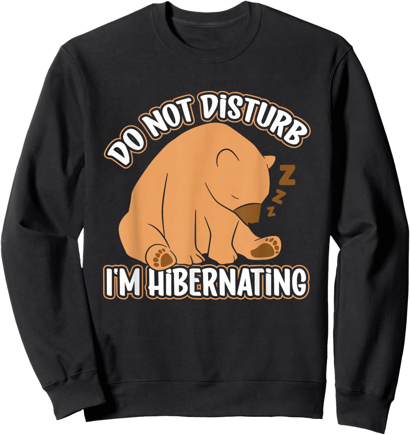 Hibernation I'm Hibernating Funny Sleepy Bear Sleeping Sweatshirt - Sweatshirt | Black