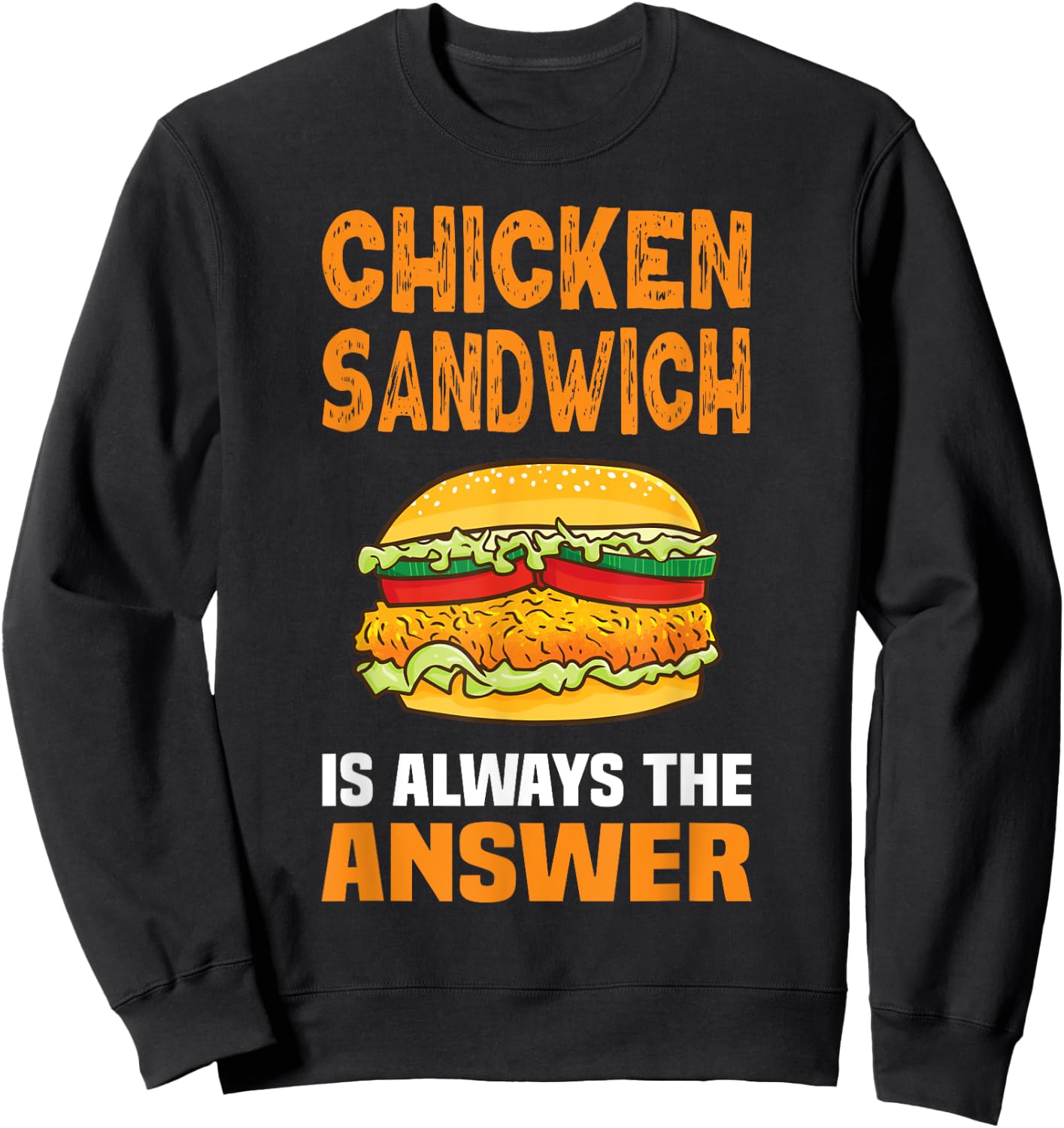 Chicken Sandwich Lover Fun TShirtz & More Chicken Sandwich Chicken Burger Sweatshirt - Sweatshirt | Black