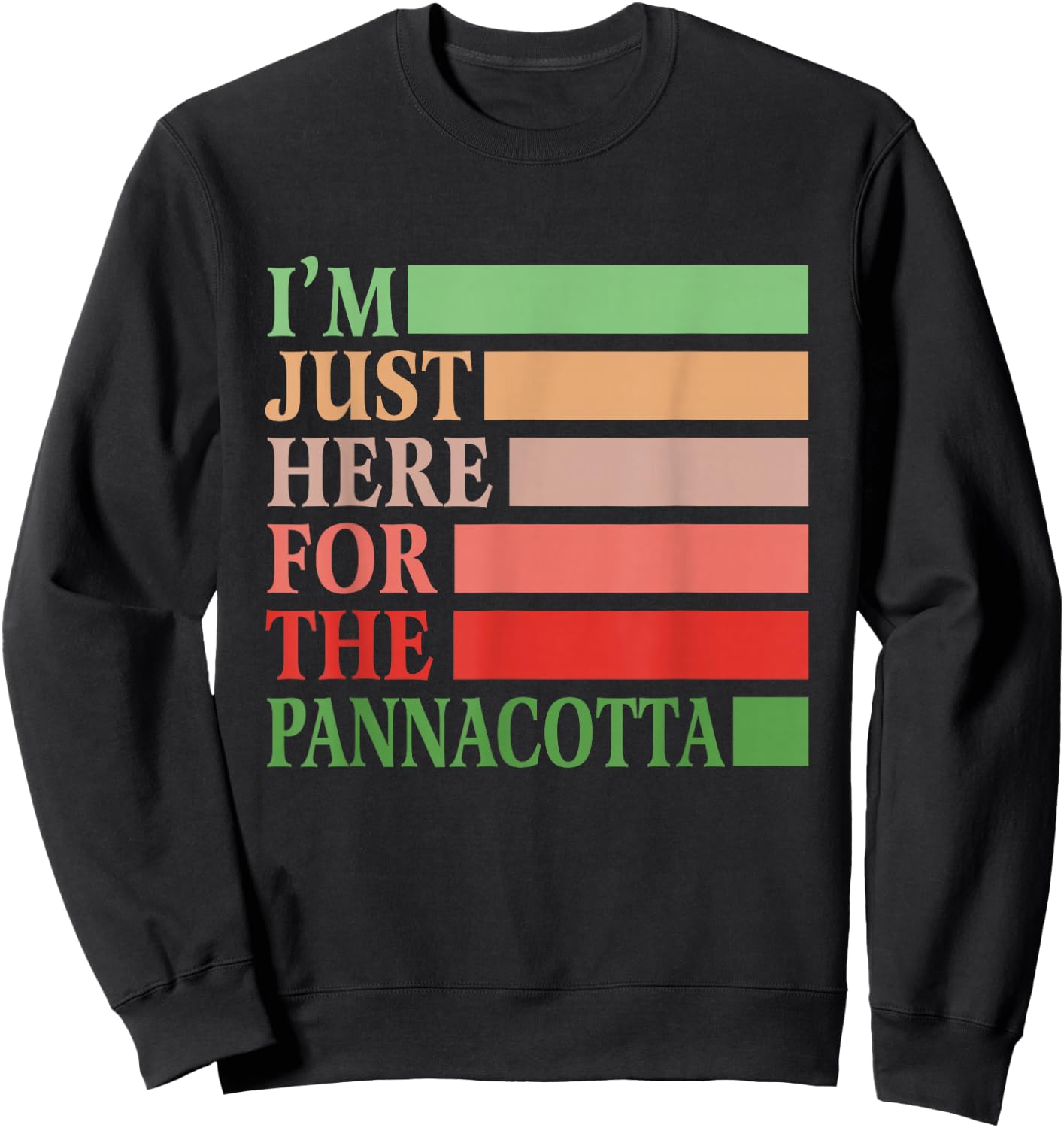 I'm Just Here For The Pannacotta Vintage Funny Italian Food Sweatshirt - Sweatshirt | Black