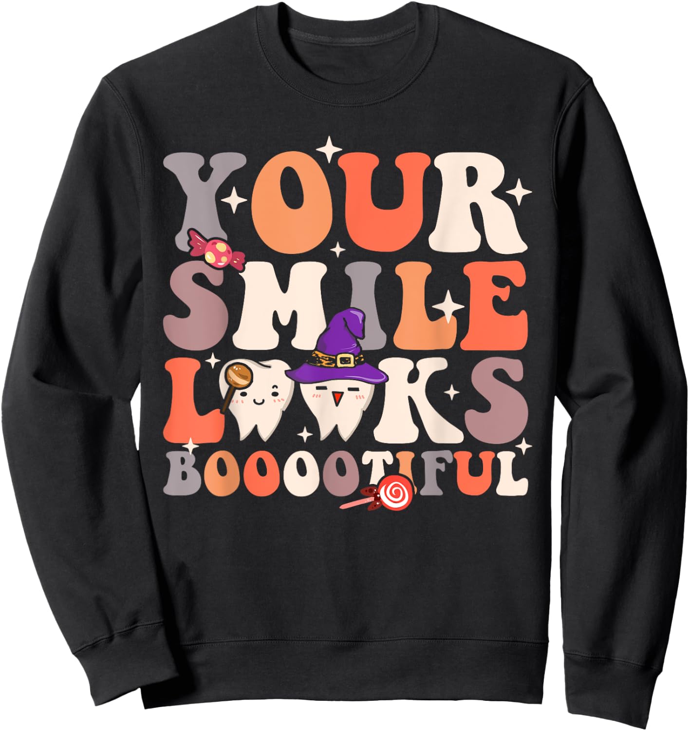 Your Smile Looks Bootiful Funny Dentist Halloween Spooky Sweatshirt - Sweatshirt | Black