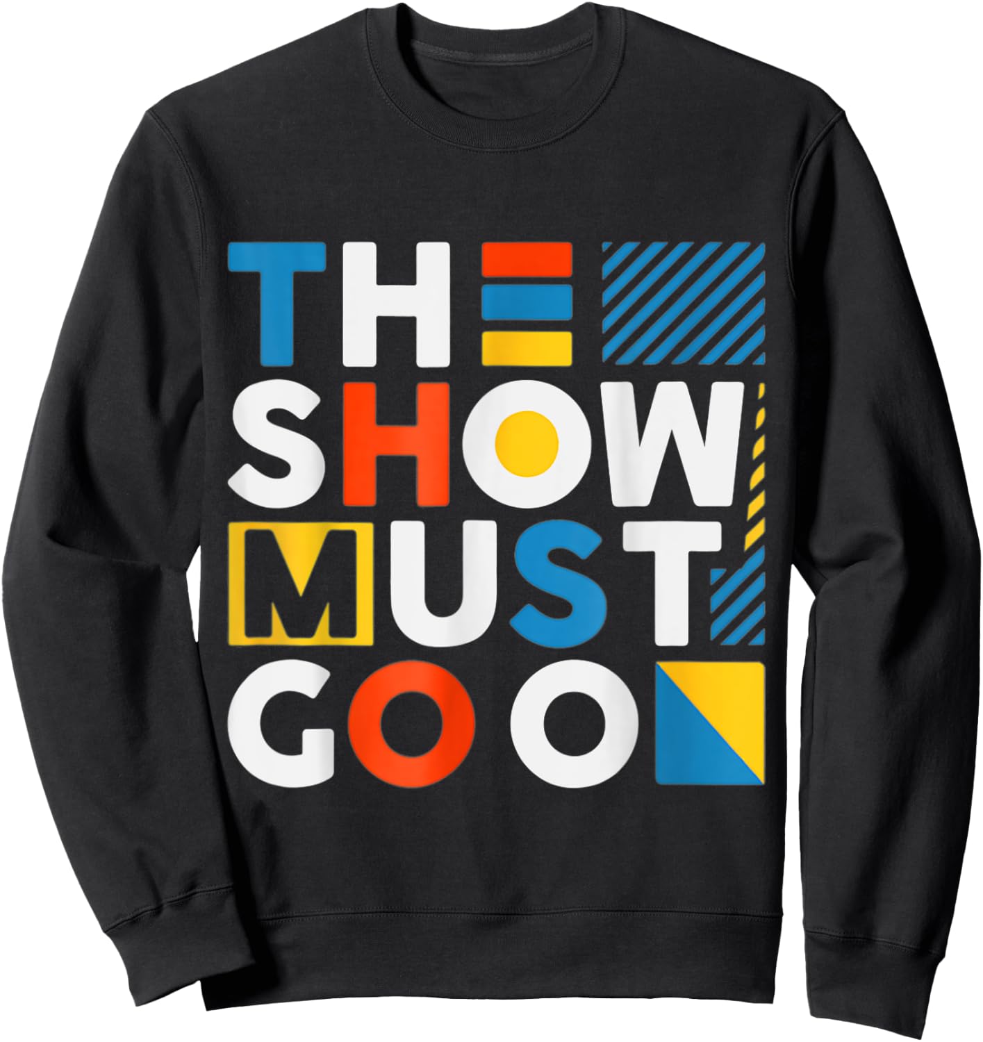 The Show Must Go On Sweatshirt - Sweatshirt | Black