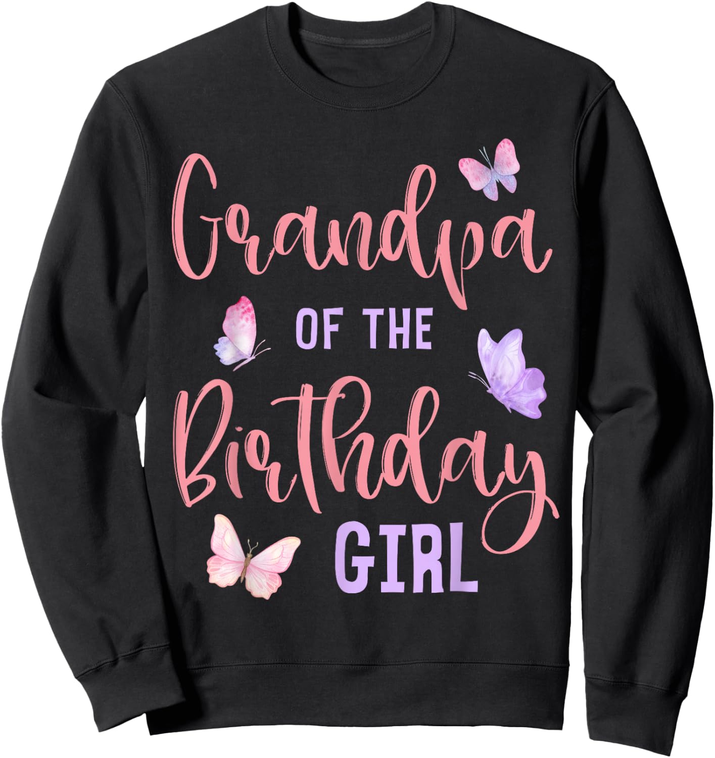 Grandpa of The Birthday Girl Butterfly Party Matching Family Sweatshirt - Sweatshirt | Black