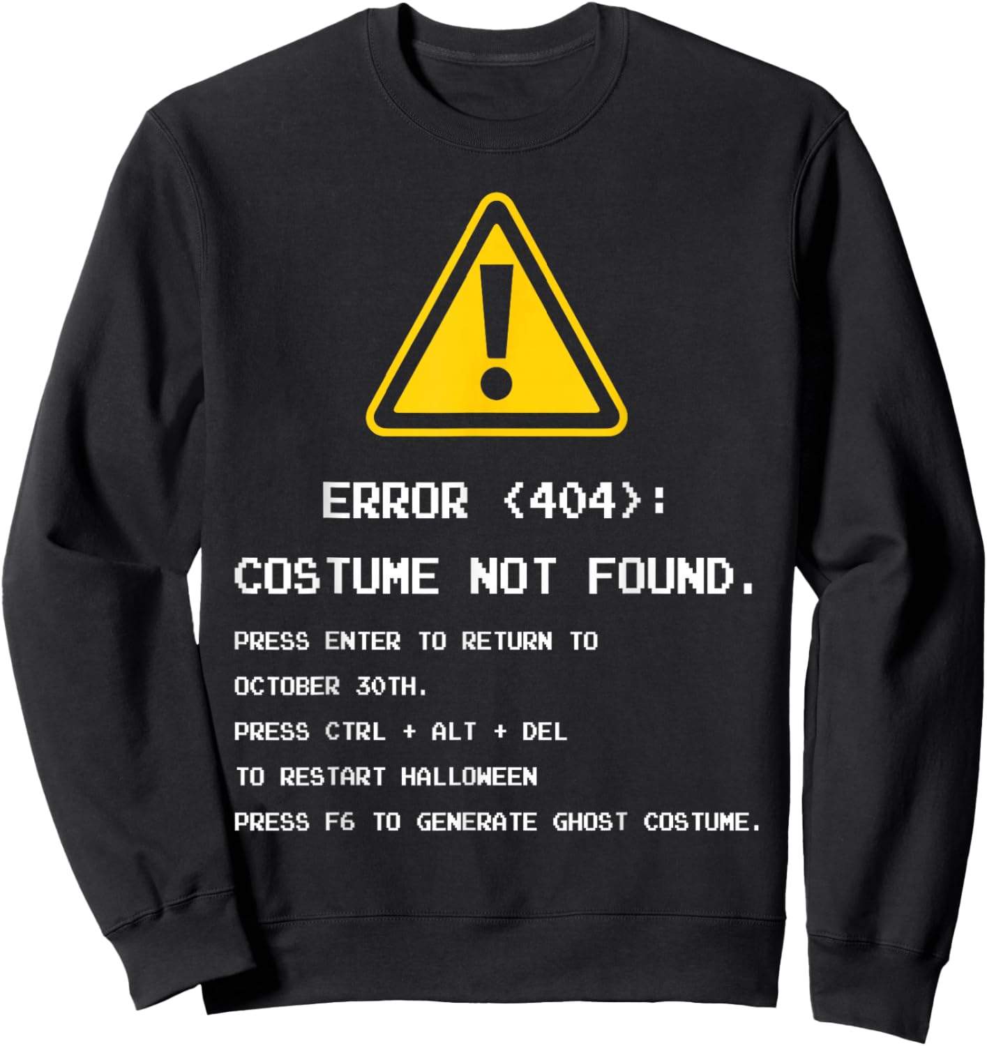 404 Error Costume Not Found Nerdy Geek Funny Computer Sweatshirt - Sweatshirt | Black