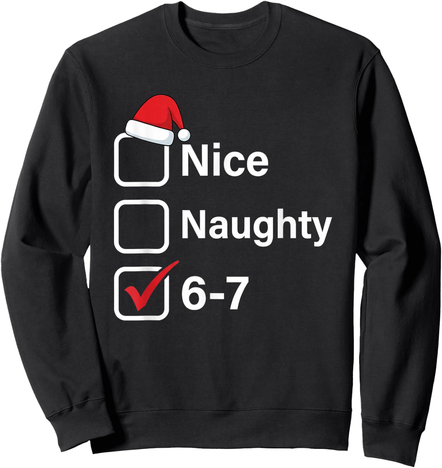 Nice Naughty 6 7 Meme 67 Christmas Six Seven Xmas Boys Kids Sweatshirt - Sweatshirt | Black