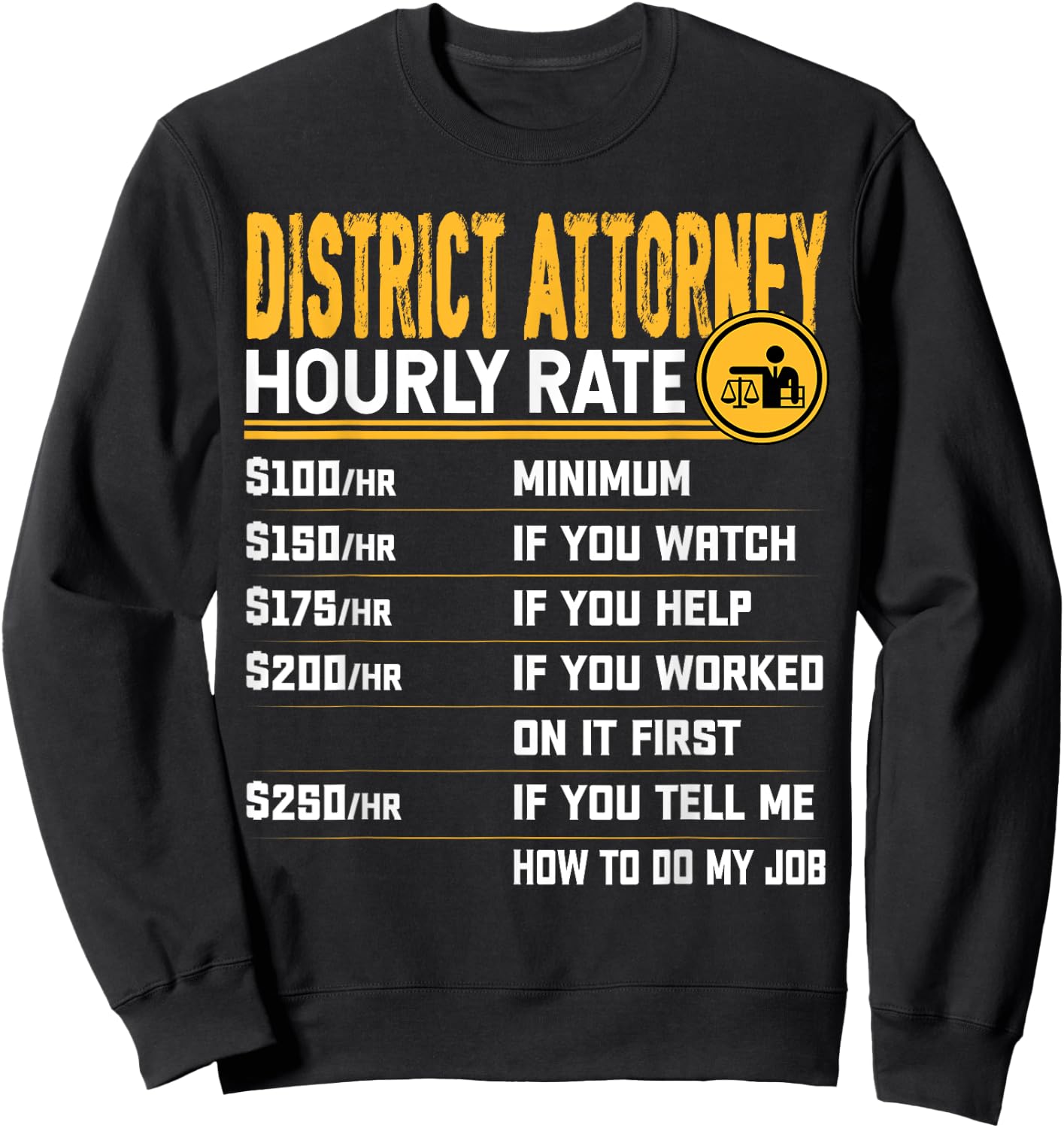 District Attorney Hourly Rate District Lawyer Solicitor Sweatshirt - Sweatshirt | Black