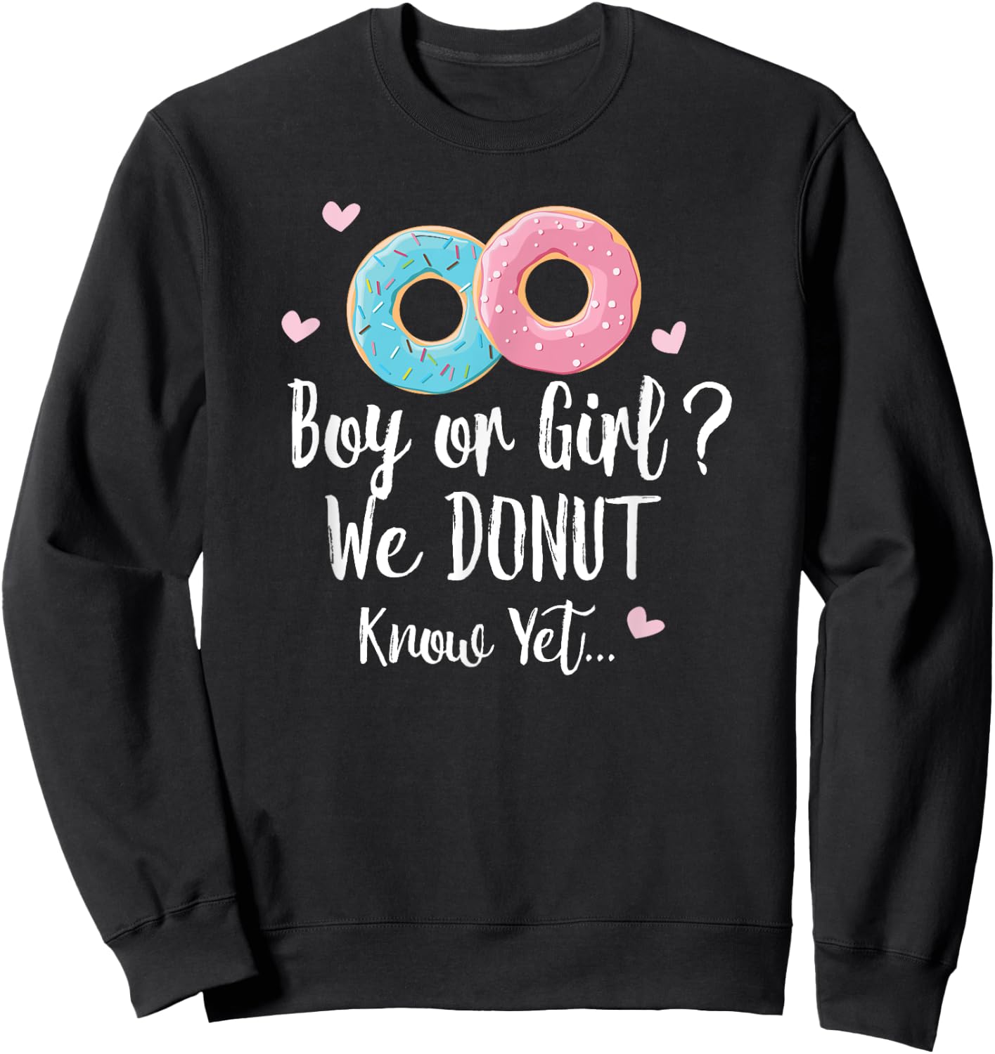 Boy or Girl We Donut Know - Gender Reveal Gift Sweatshirt - Sweatshirt | Black