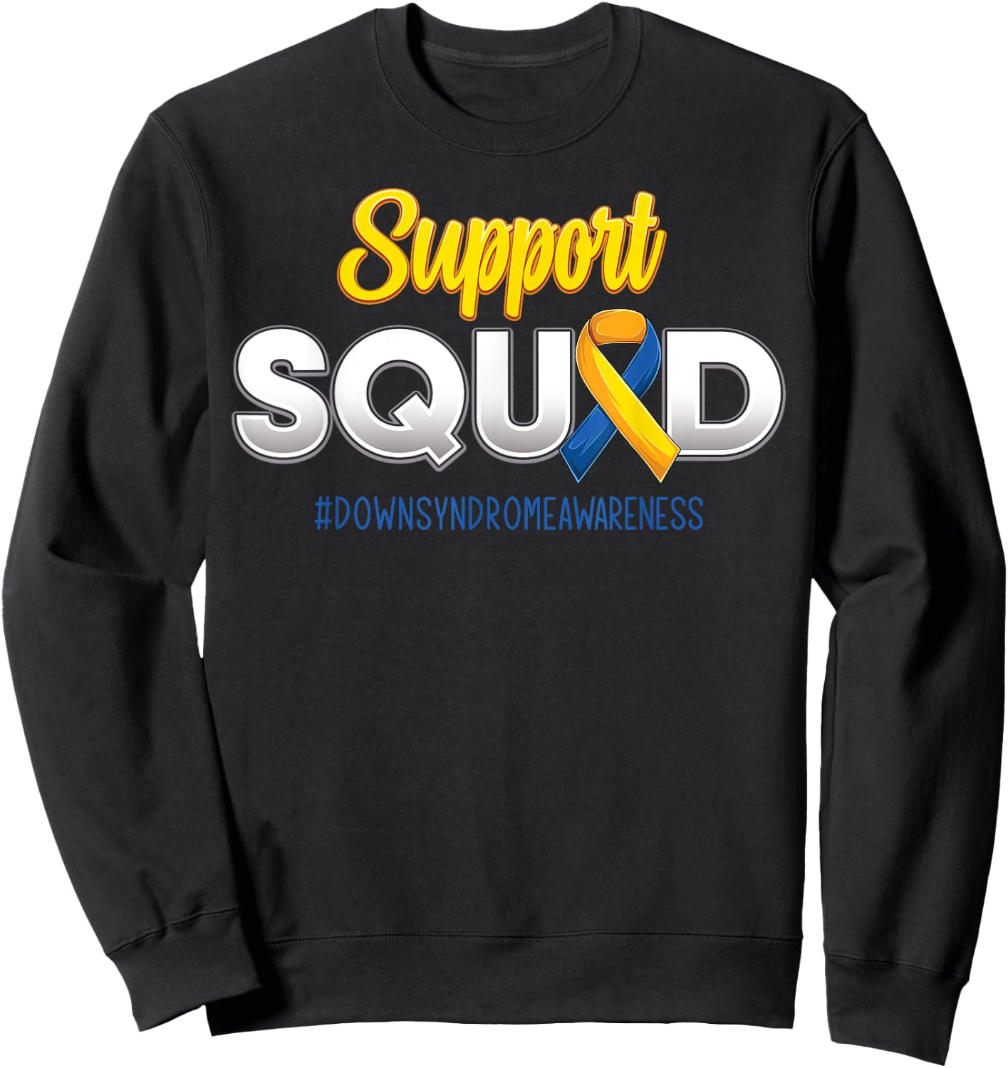 Support Squad Down's Syndrome Awareness T21 Hope Women Kids Sweatshirt - Sweatshirt | Black