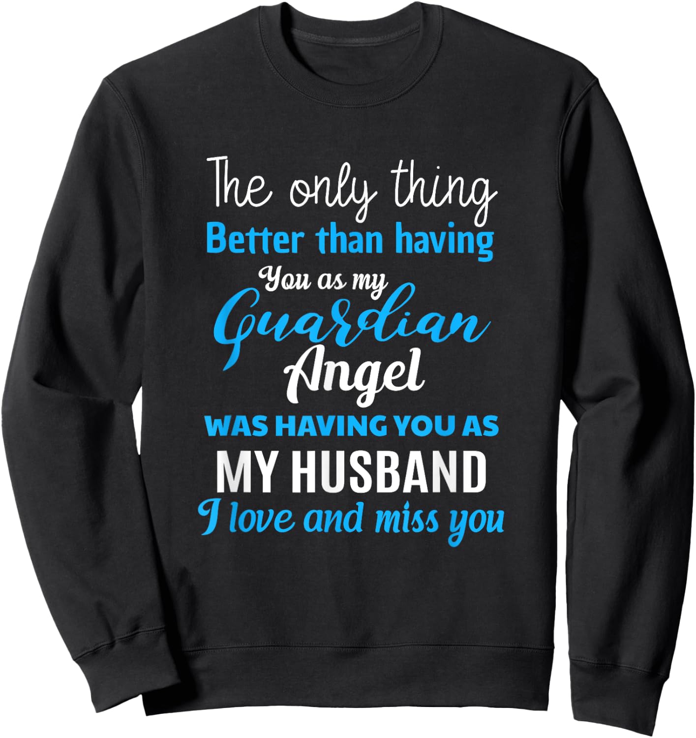 My Guardian Angel Was Having You As My Husband Memorial Sweatshirt - Sweatshirt | Black